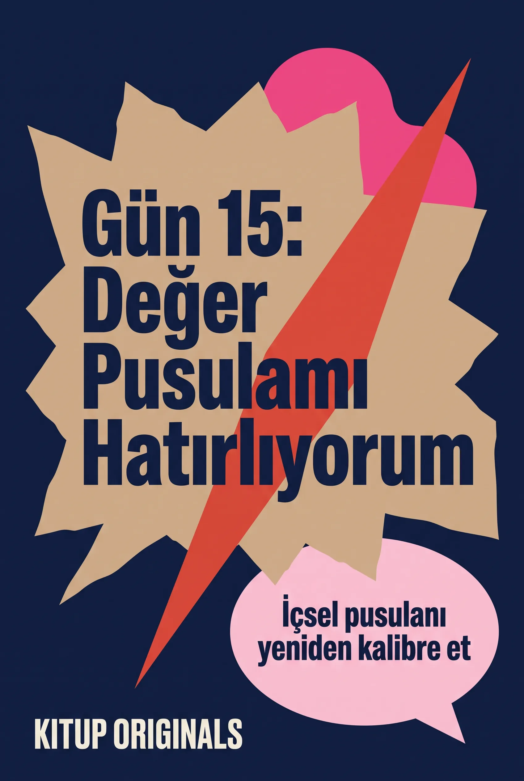 Gün 15: Değer Pusulamı Hatırlıyorum