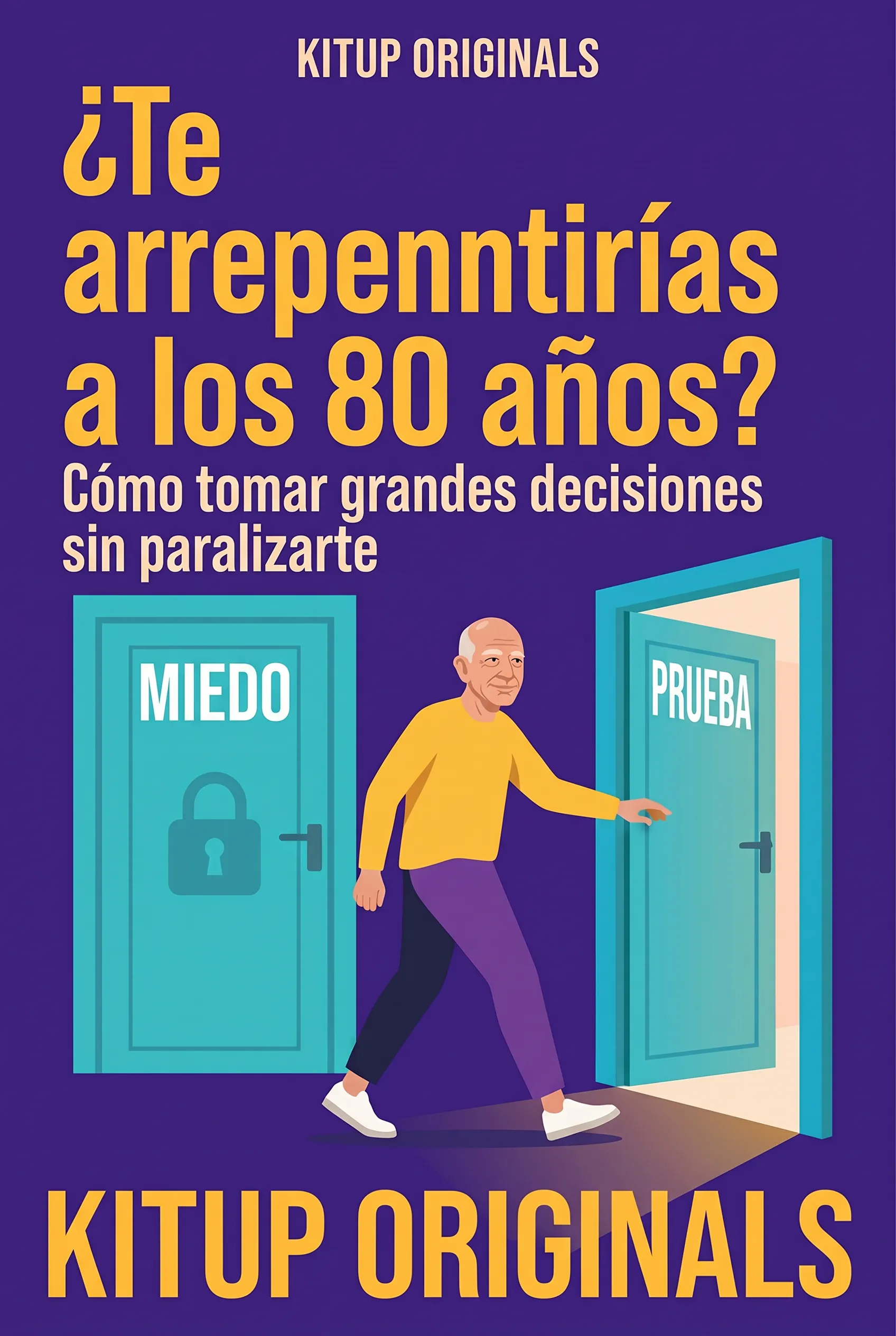 ¿Te arrepentirías a los 80 años?