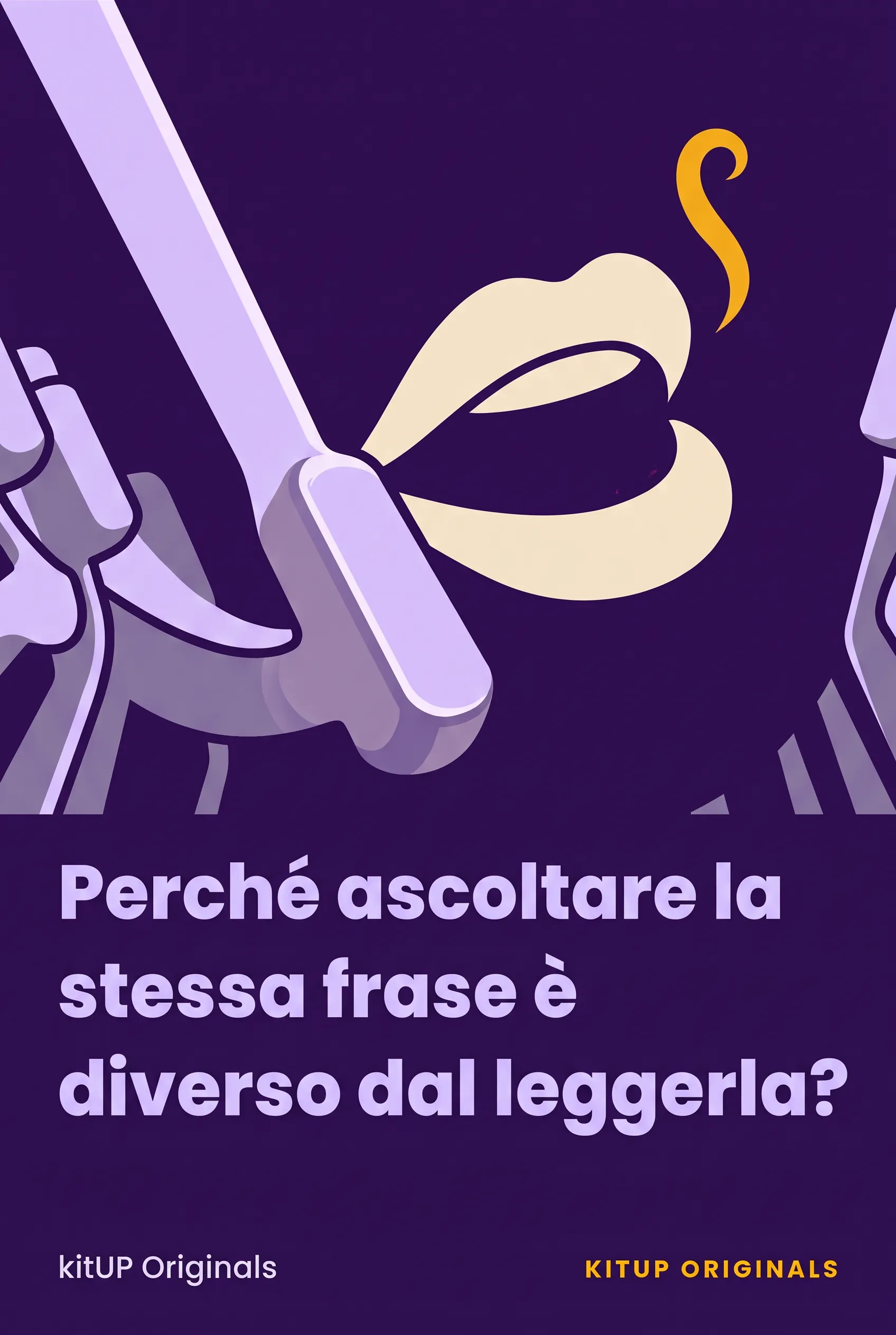 Perché ascoltare la stessa frase è diverso dal leggerla?