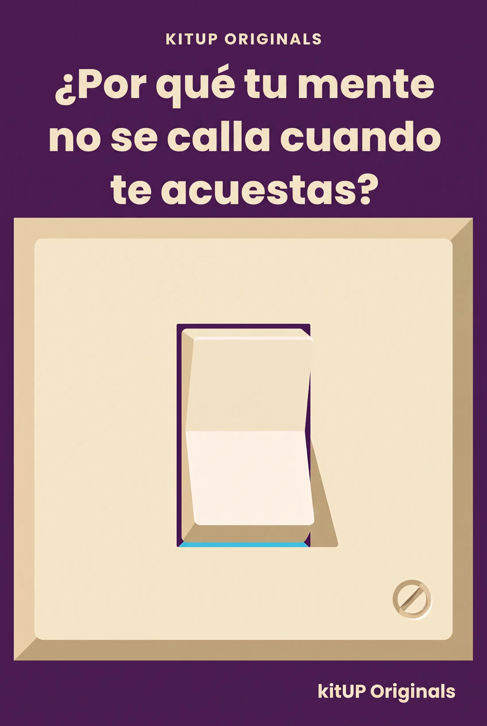 ¿Por qué tu mente no se calla cuando te acuestas?