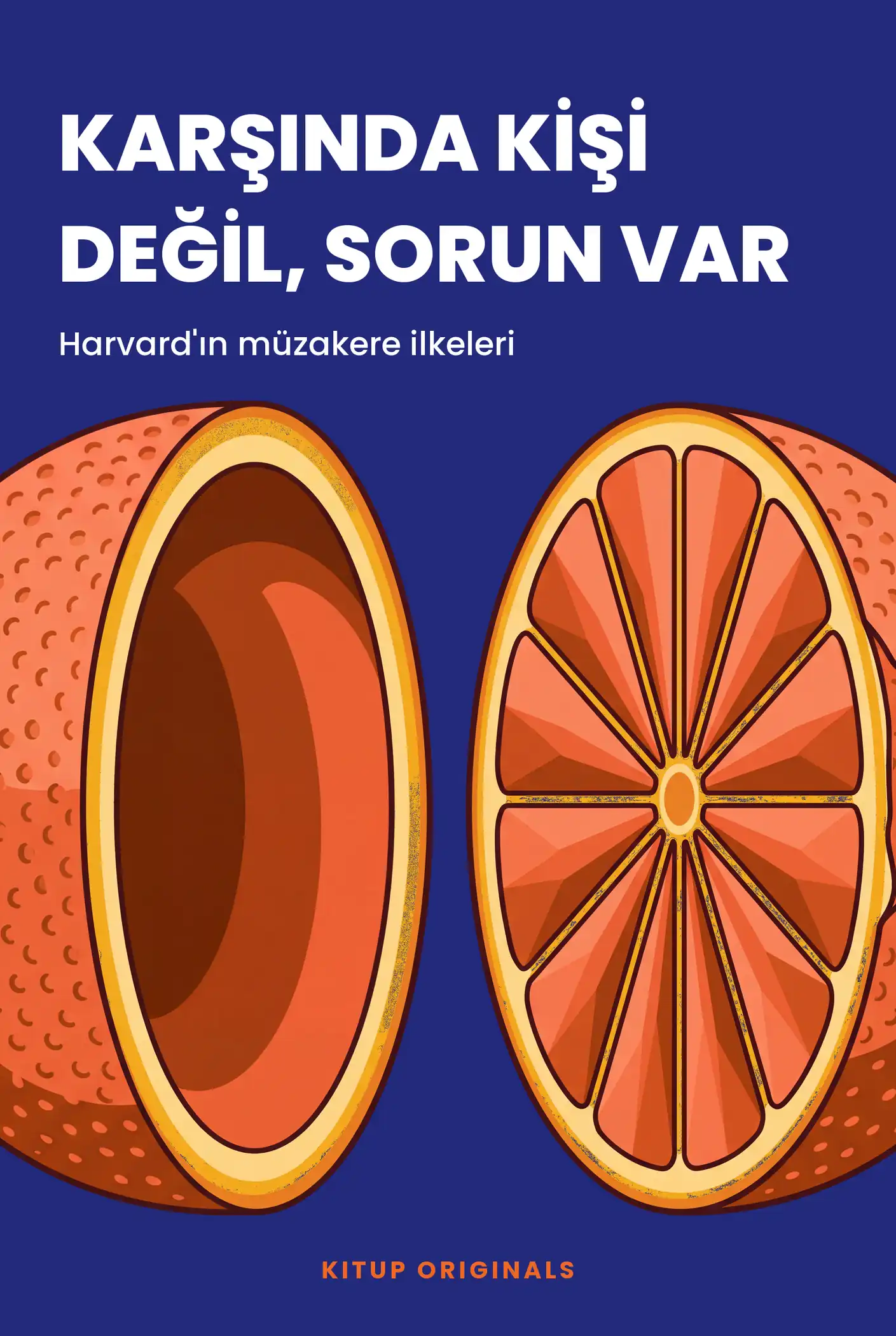 Harvard'ın Müzakere İlkeleri: Karşında Kişi Değil, Sorun Var