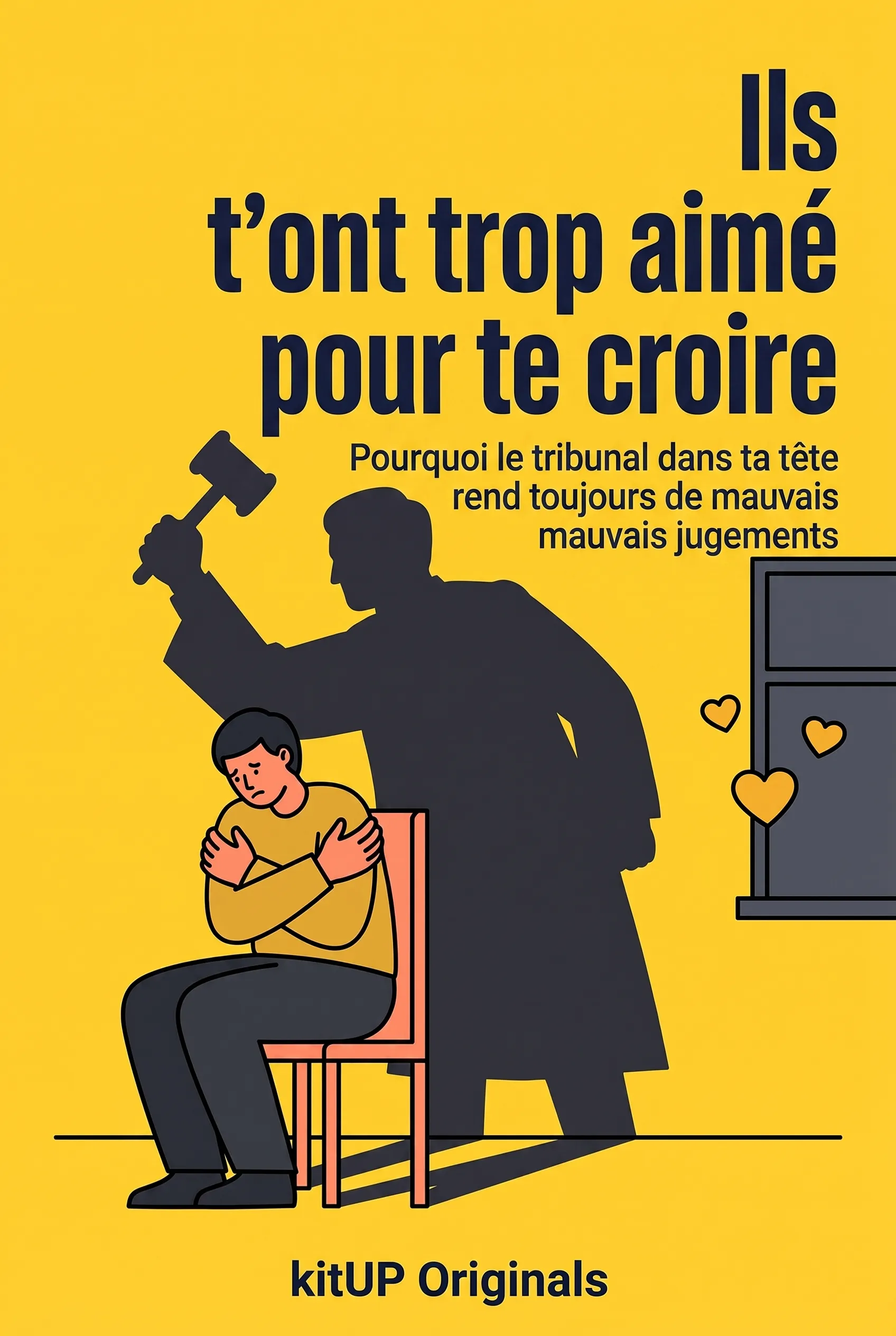 Ils t'ont trop aimé pour te croire