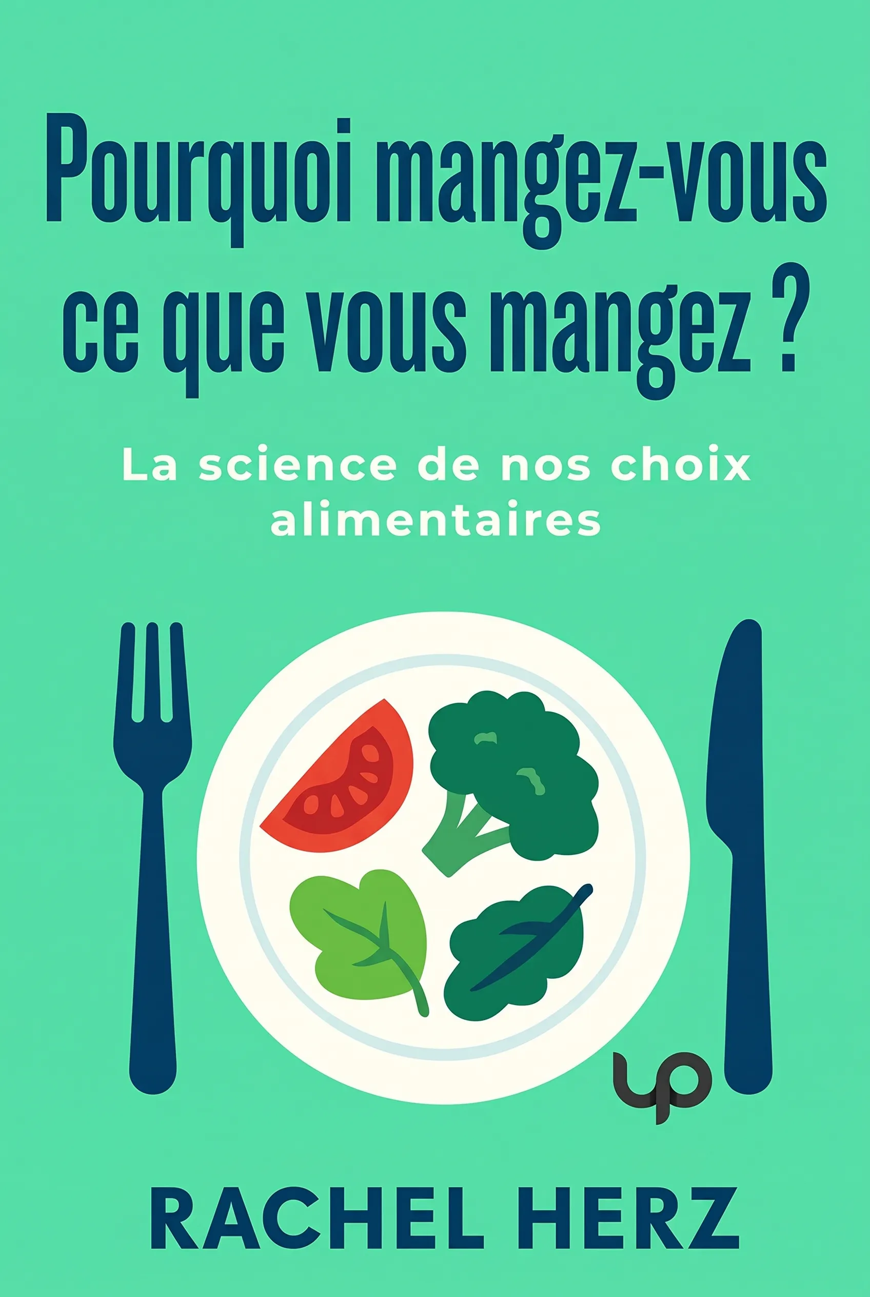 Pourquoi mangez-vous ce que vous mangez ?