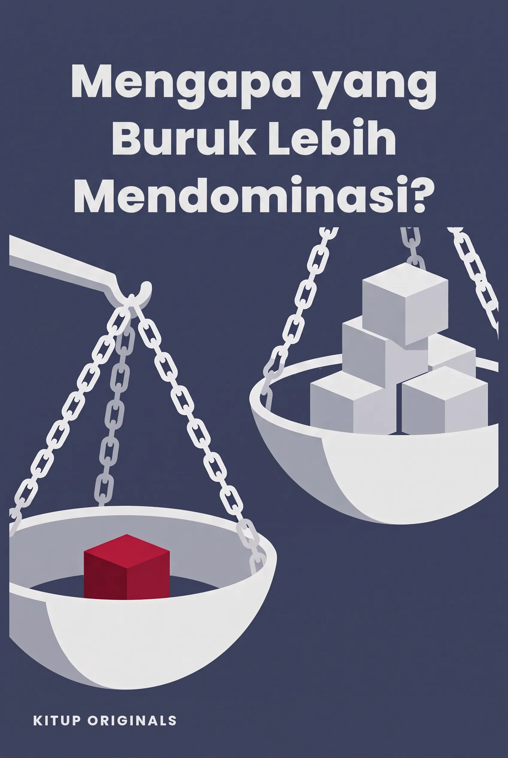 Mengapa yang Buruk Lebih Mendominasi?