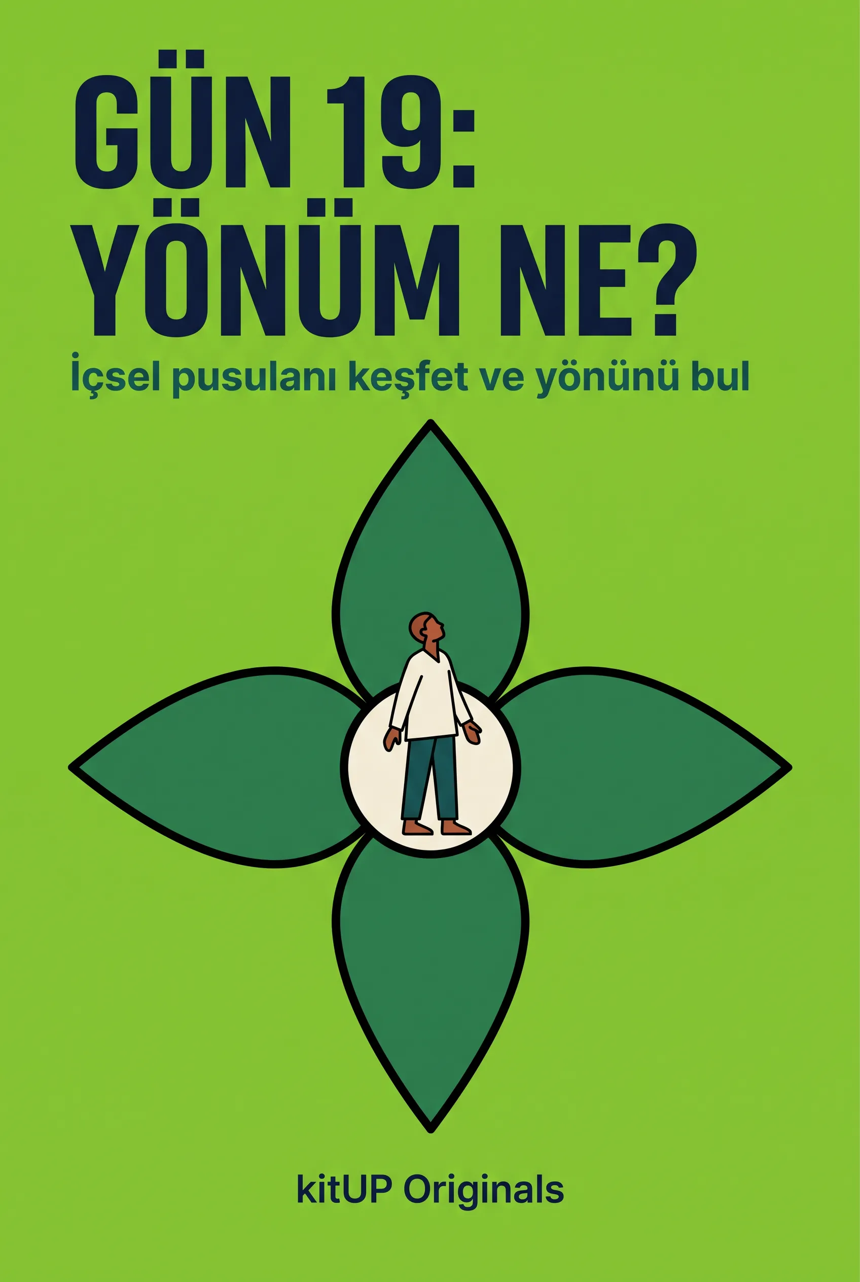 Gün 19: Yönüm Ne?