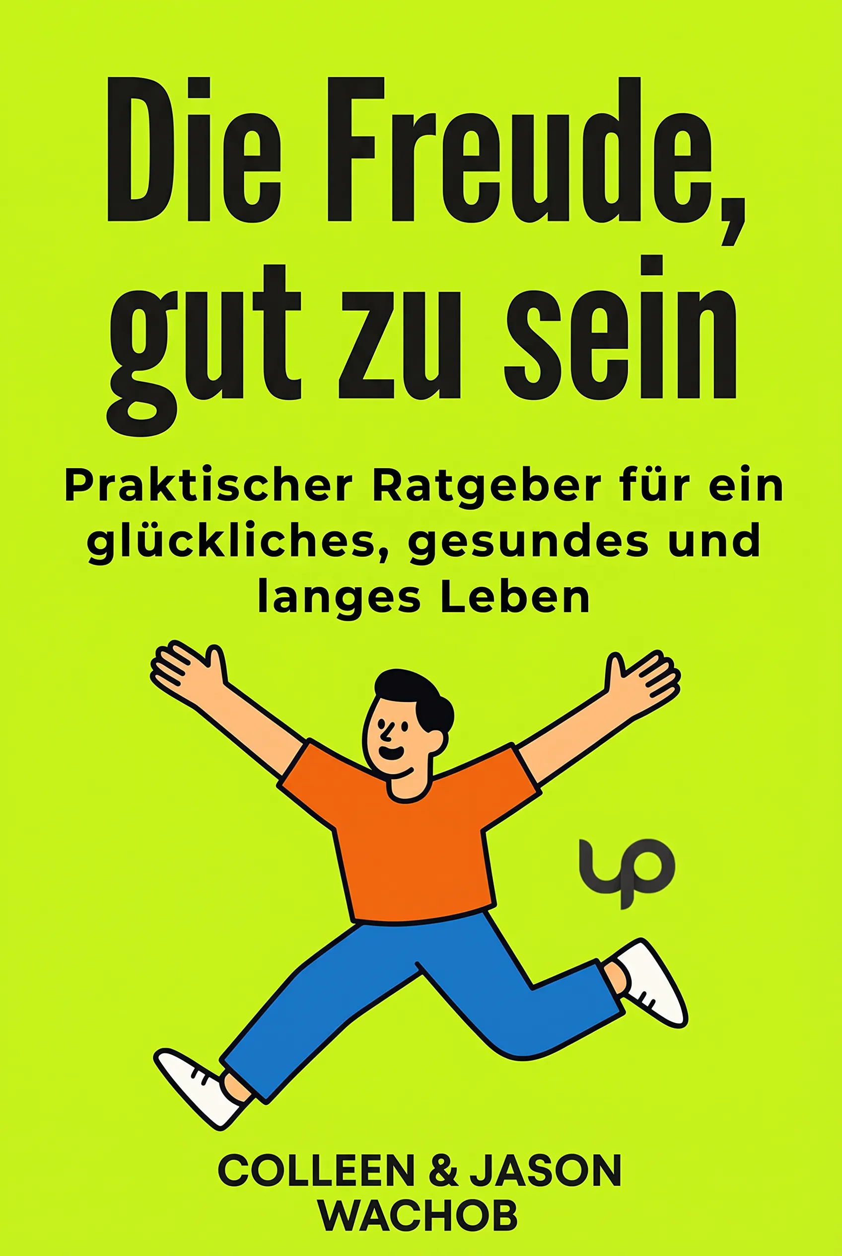 Die Freude, gut zu sein