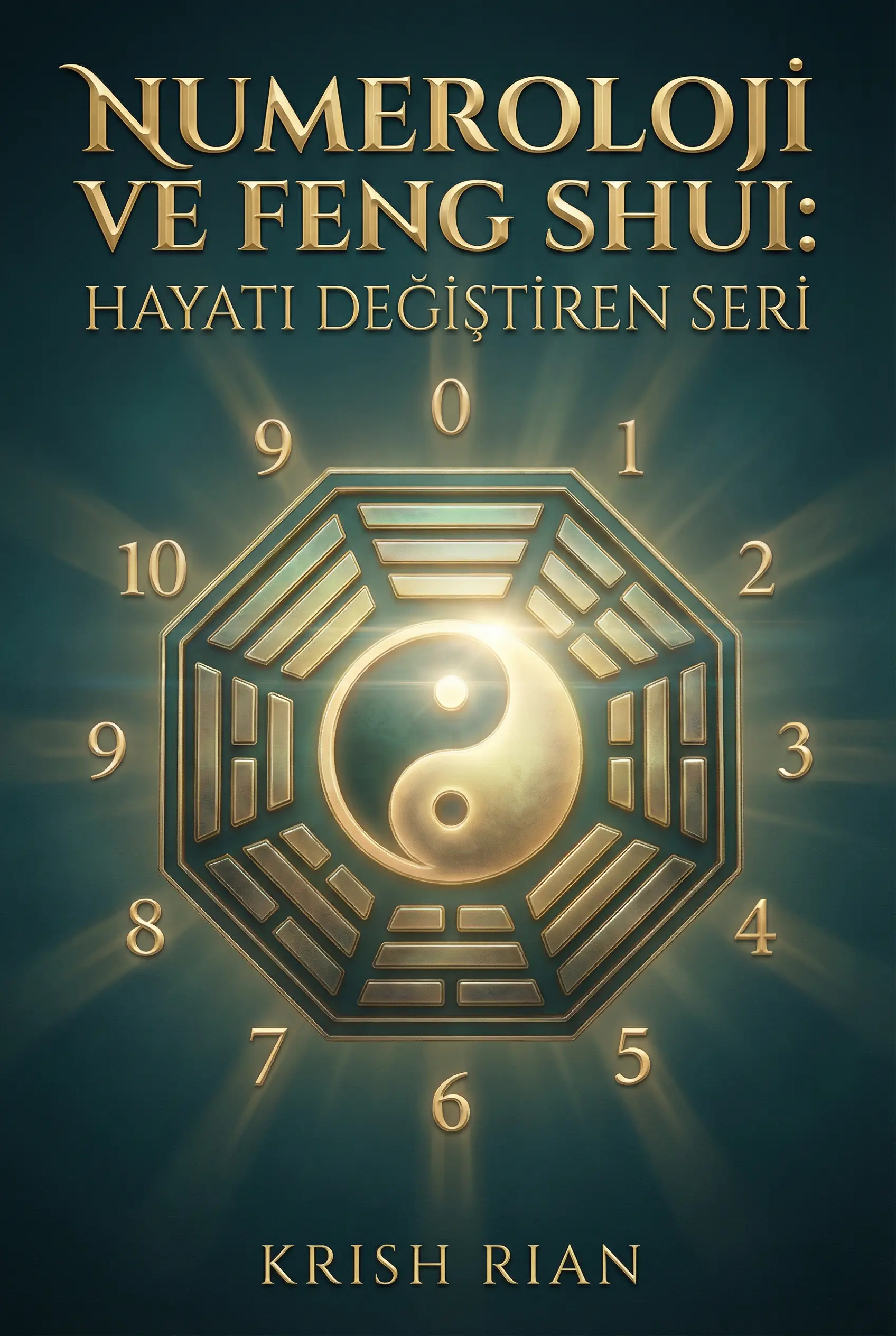 Numeroloji ve Feng-Shui: Hayatı Değiştiren Seri