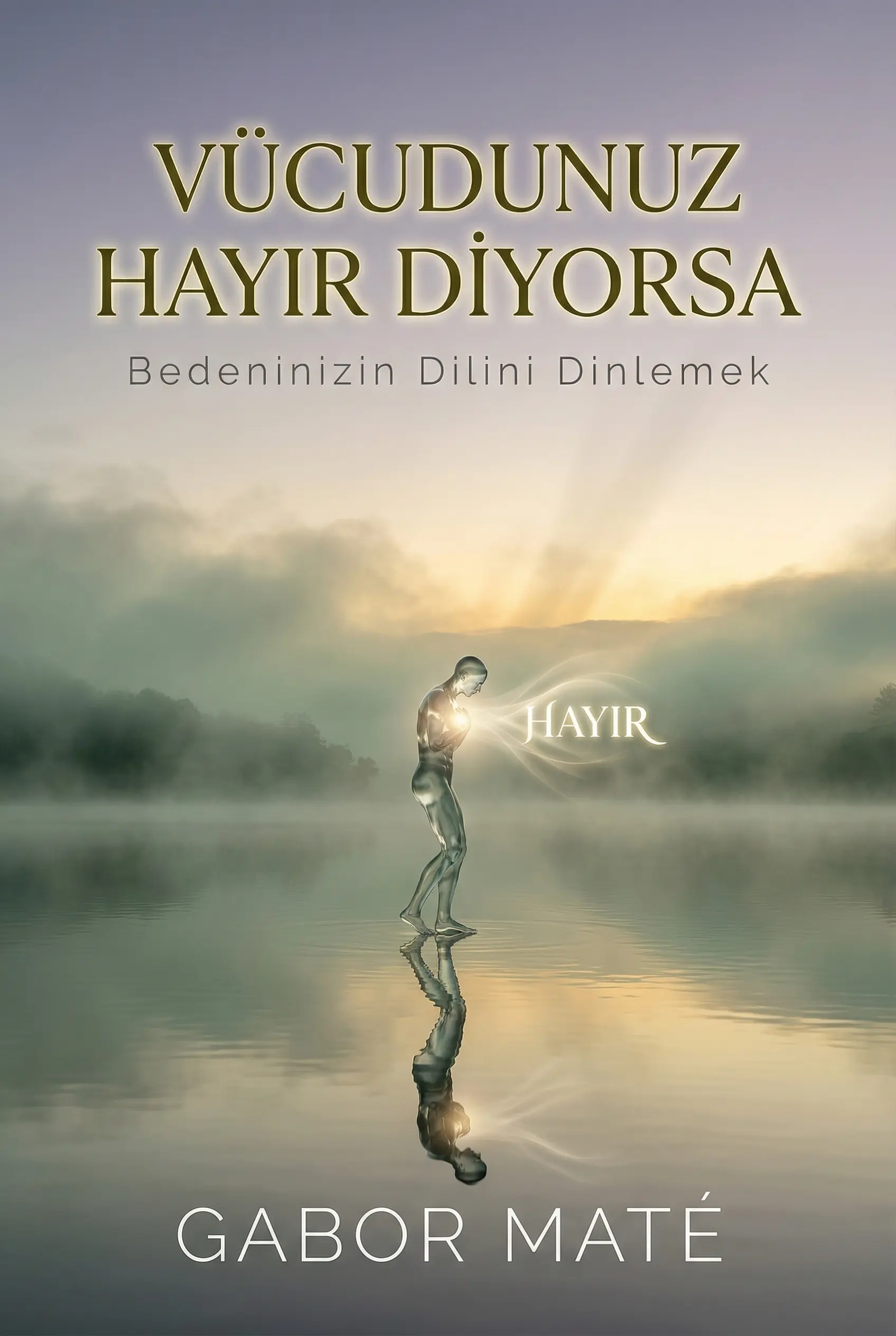 Vücudunuz Hayır Diyorsa