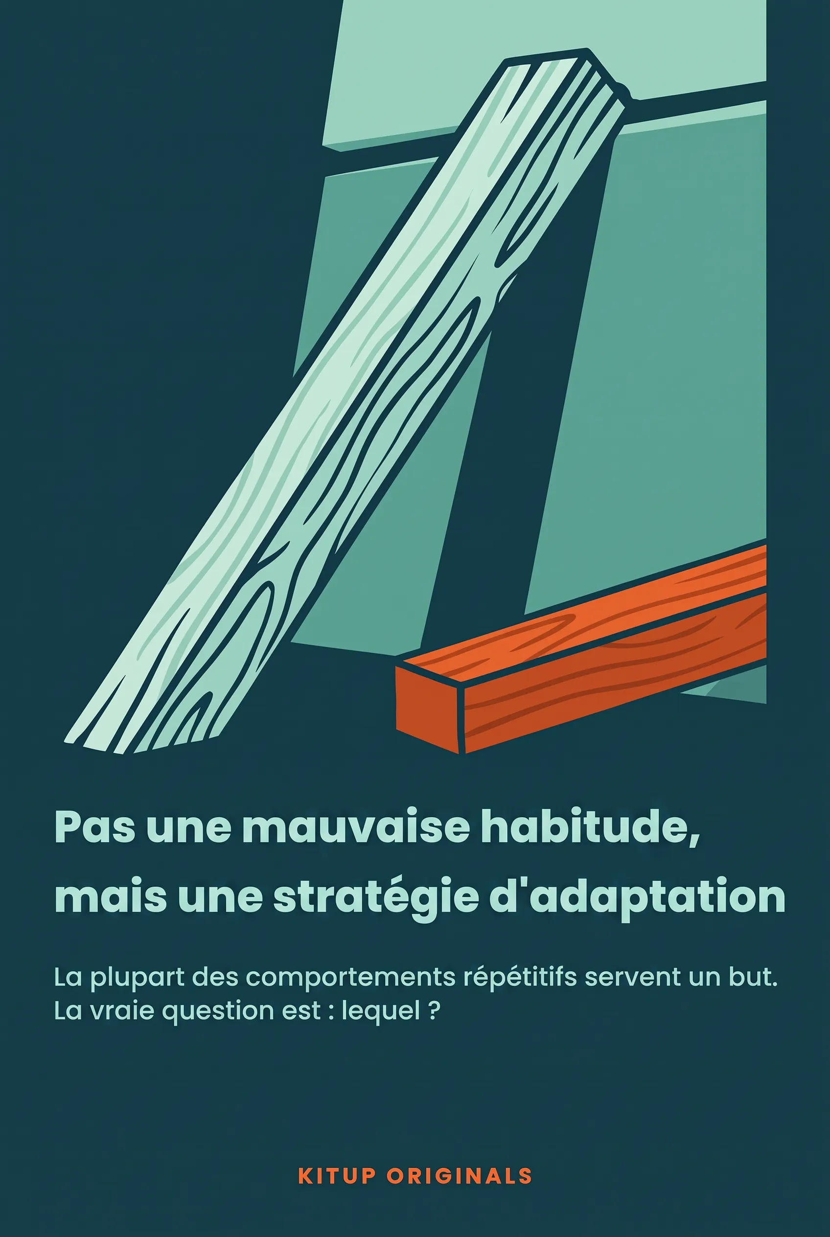 Pas une mauvaise habitude, mais une stratégie d'adaptation