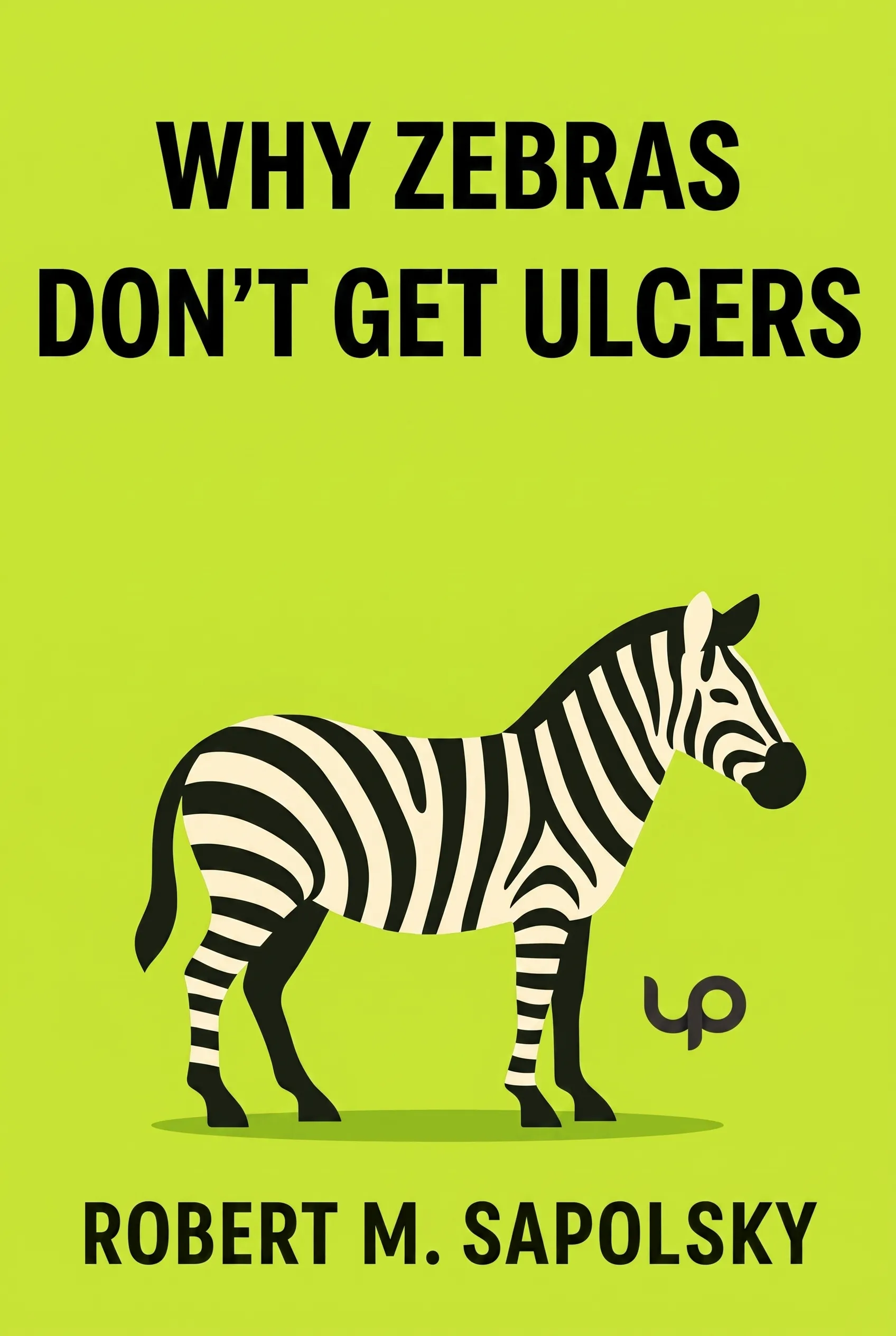 Why Zebras Don't Get Ulcers