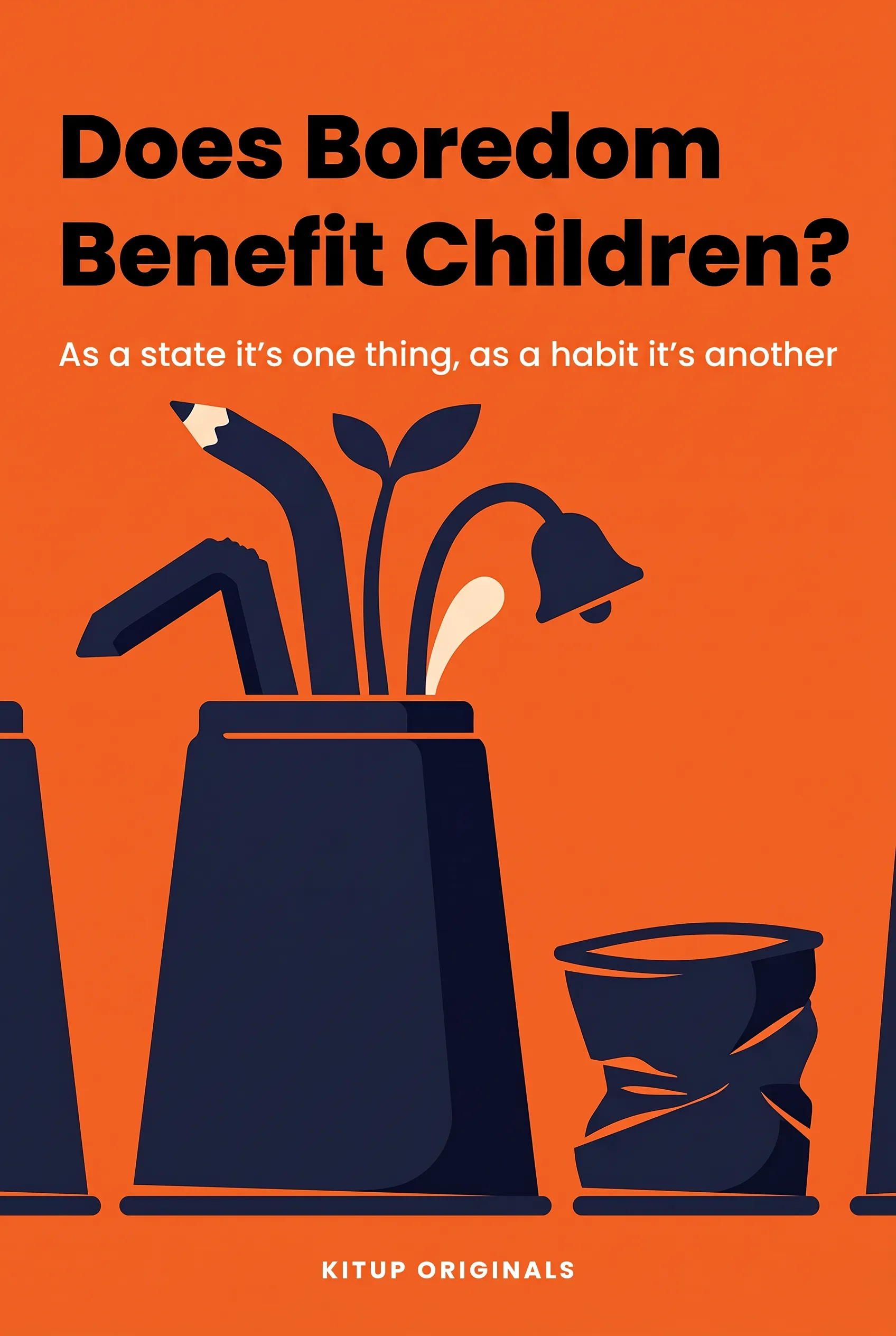 Does Boredom Benefit Children?