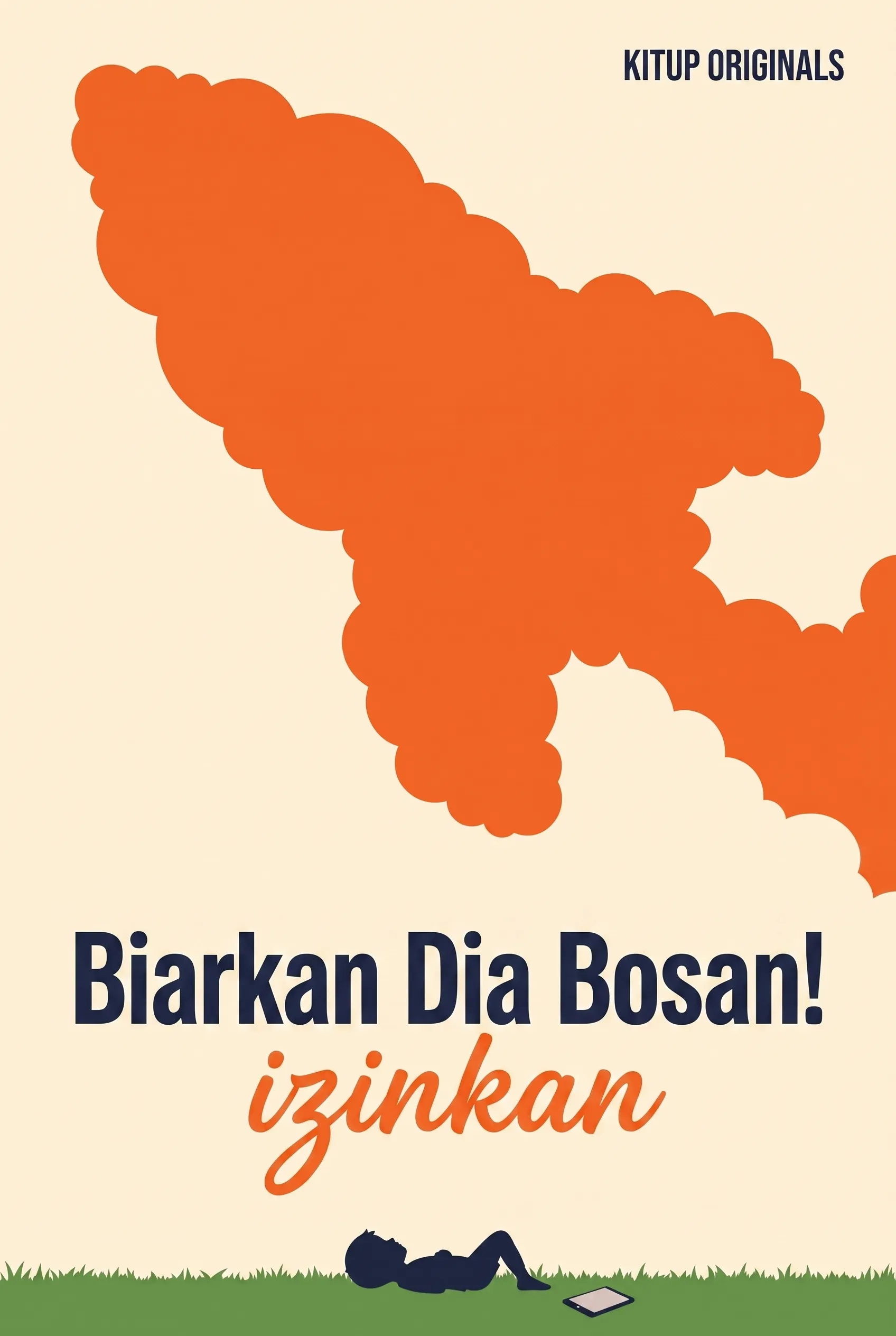 Biarkan Dia Bosan!