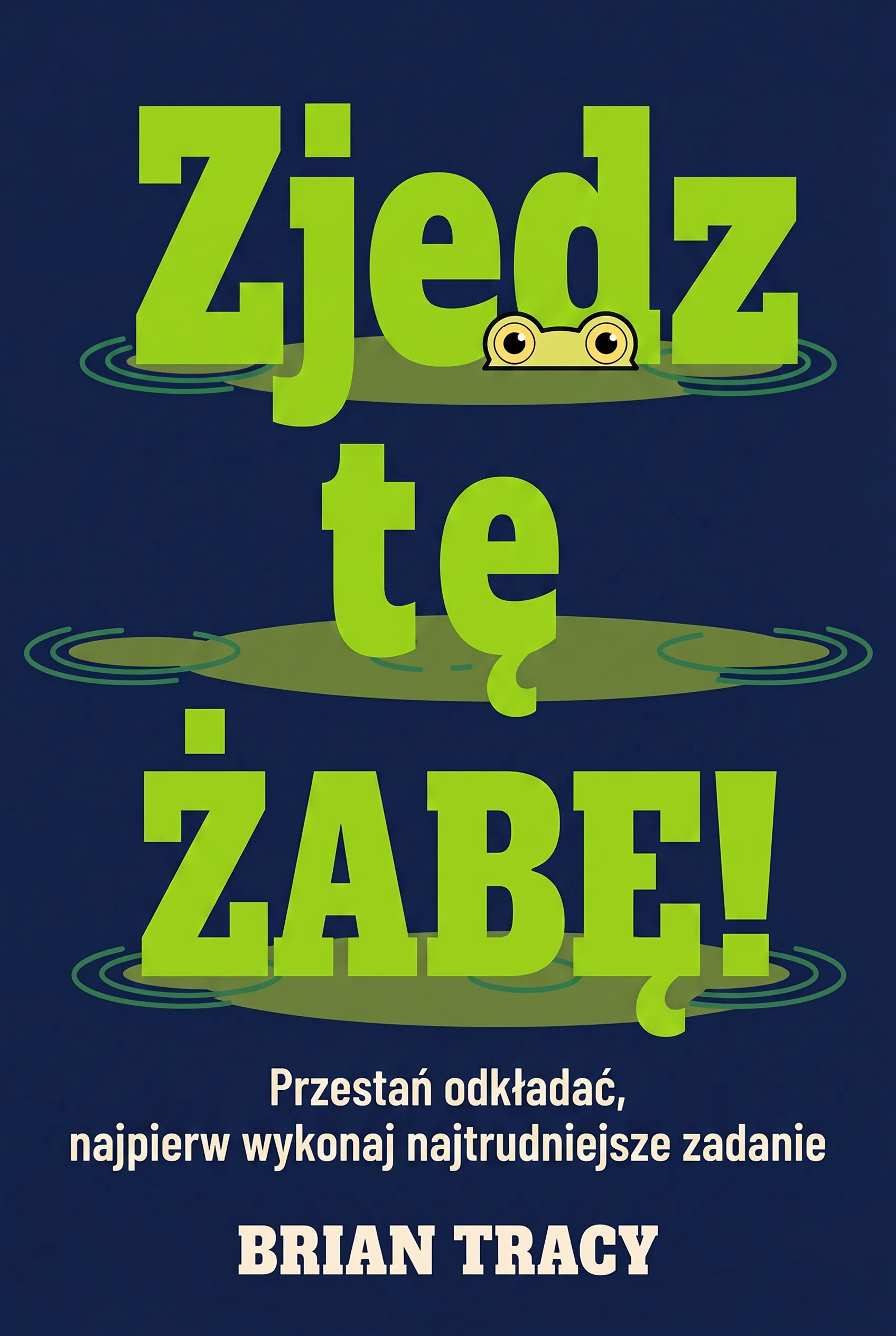 Zjedz tę żabę!