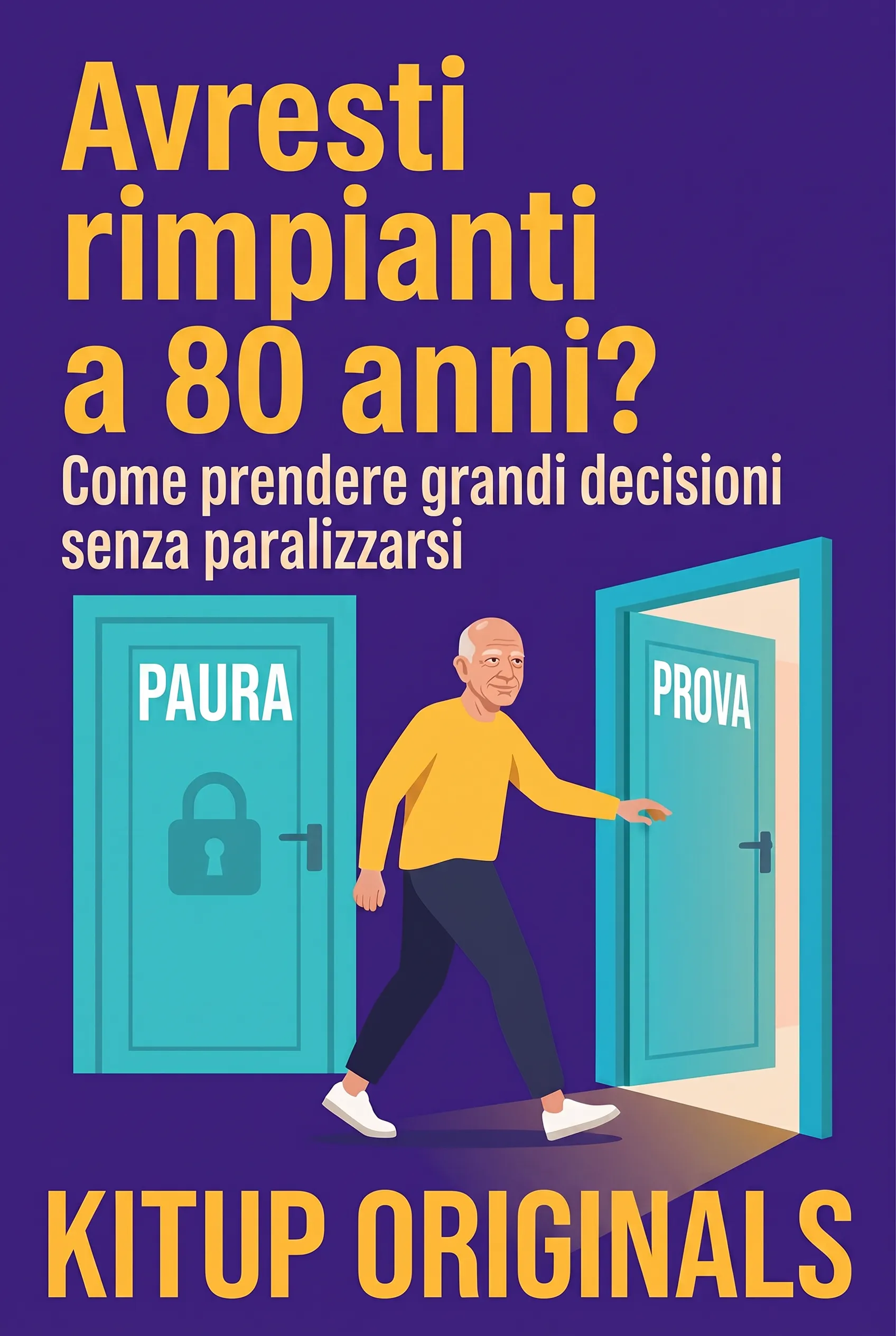 Avresti rimpianti a 80 anni?