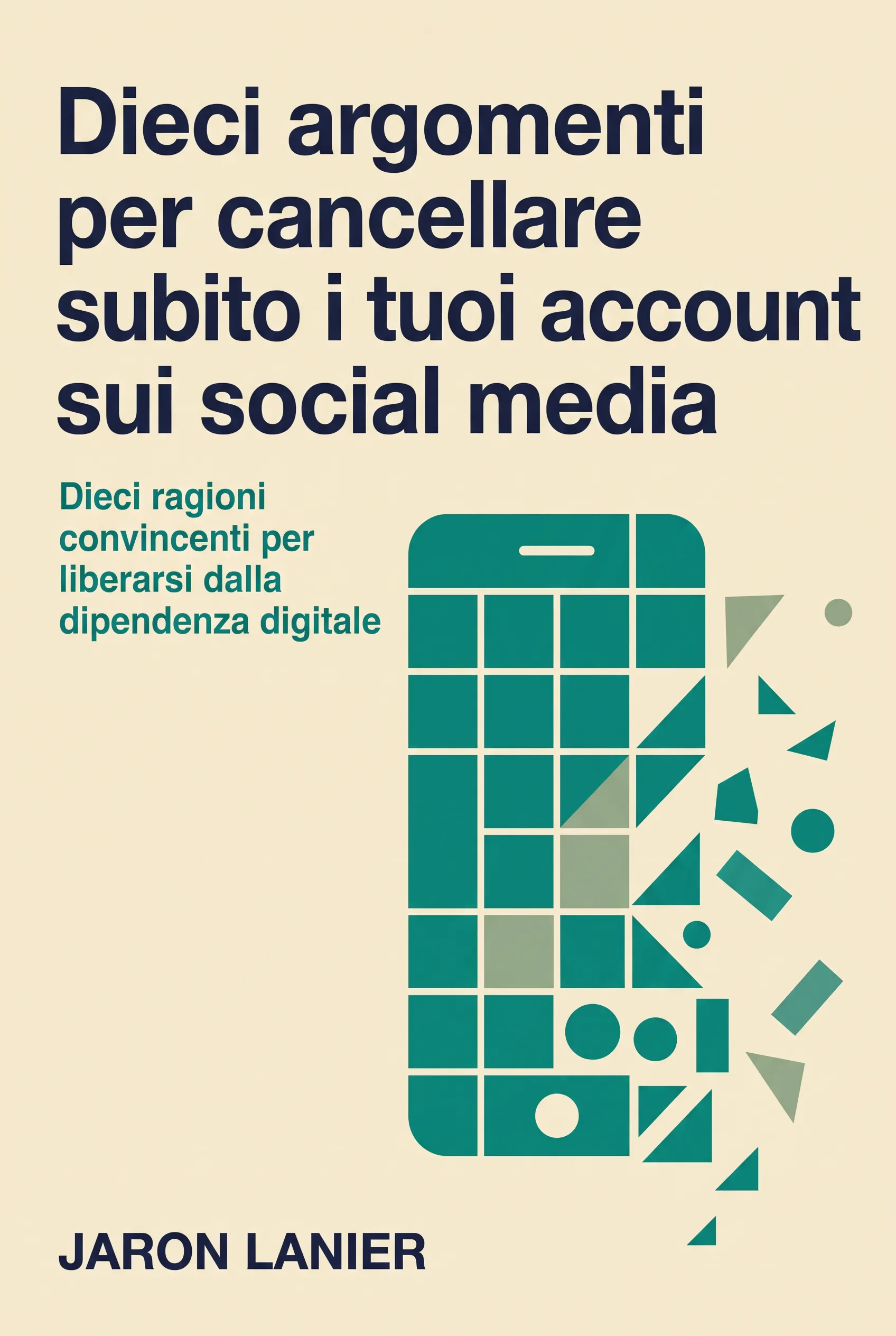 Dieci argomenti per cancellare subito i tuoi account sui social media