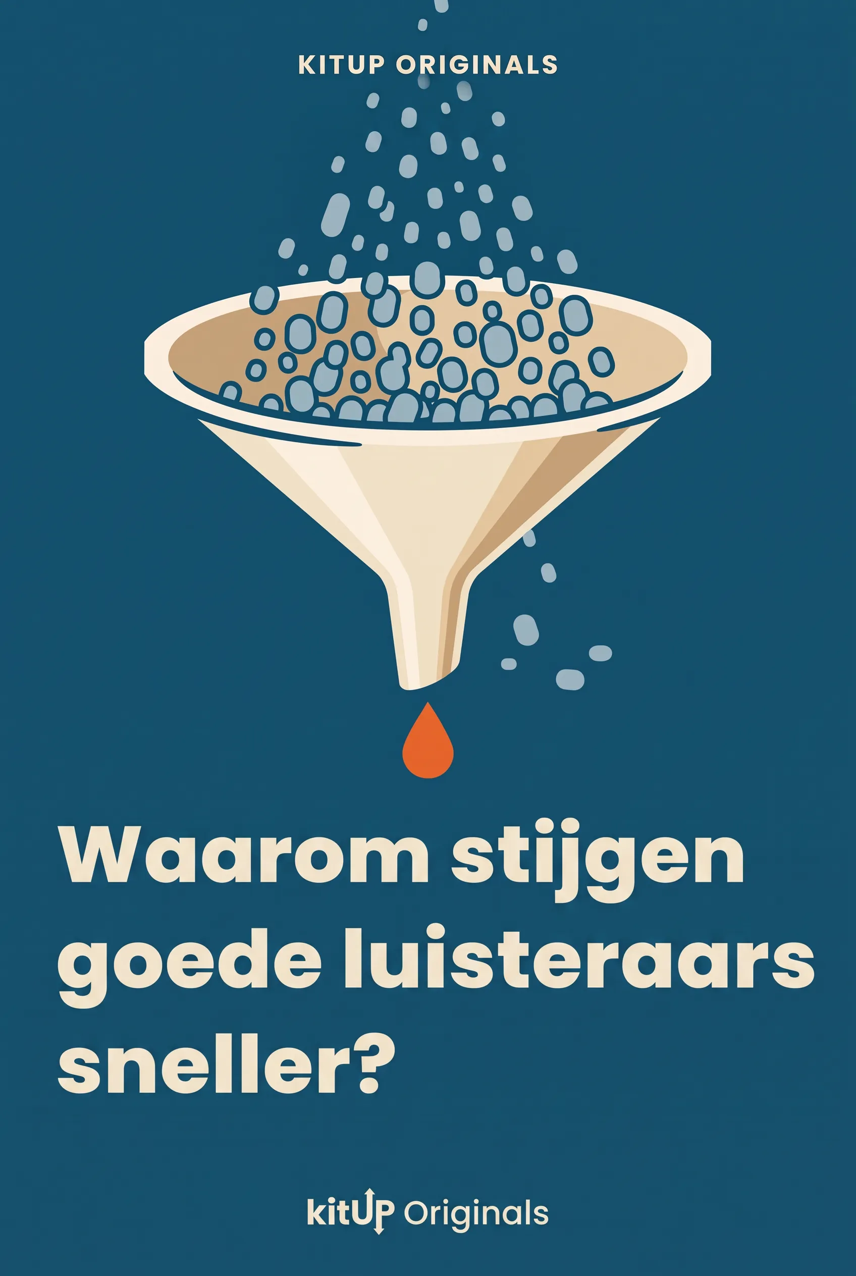 Waarom stijgen goede luisteraars sneller?