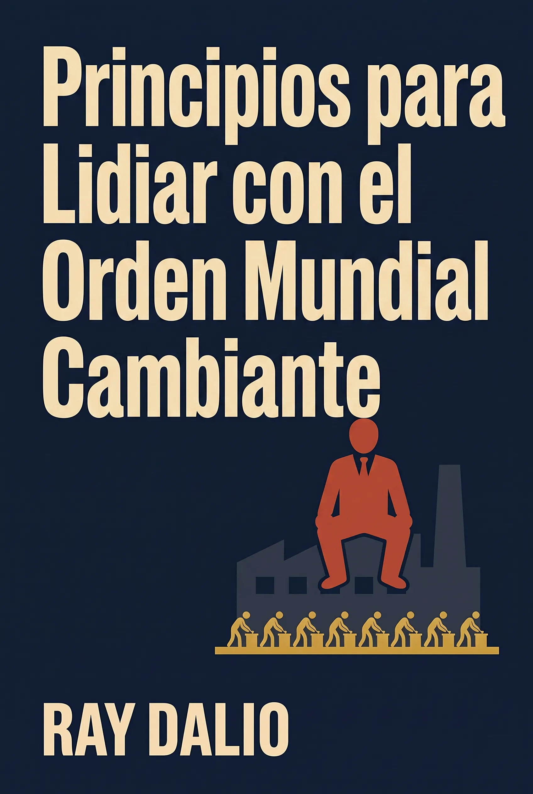 Principios para Lidiar con el Orden Mundial Cambiante