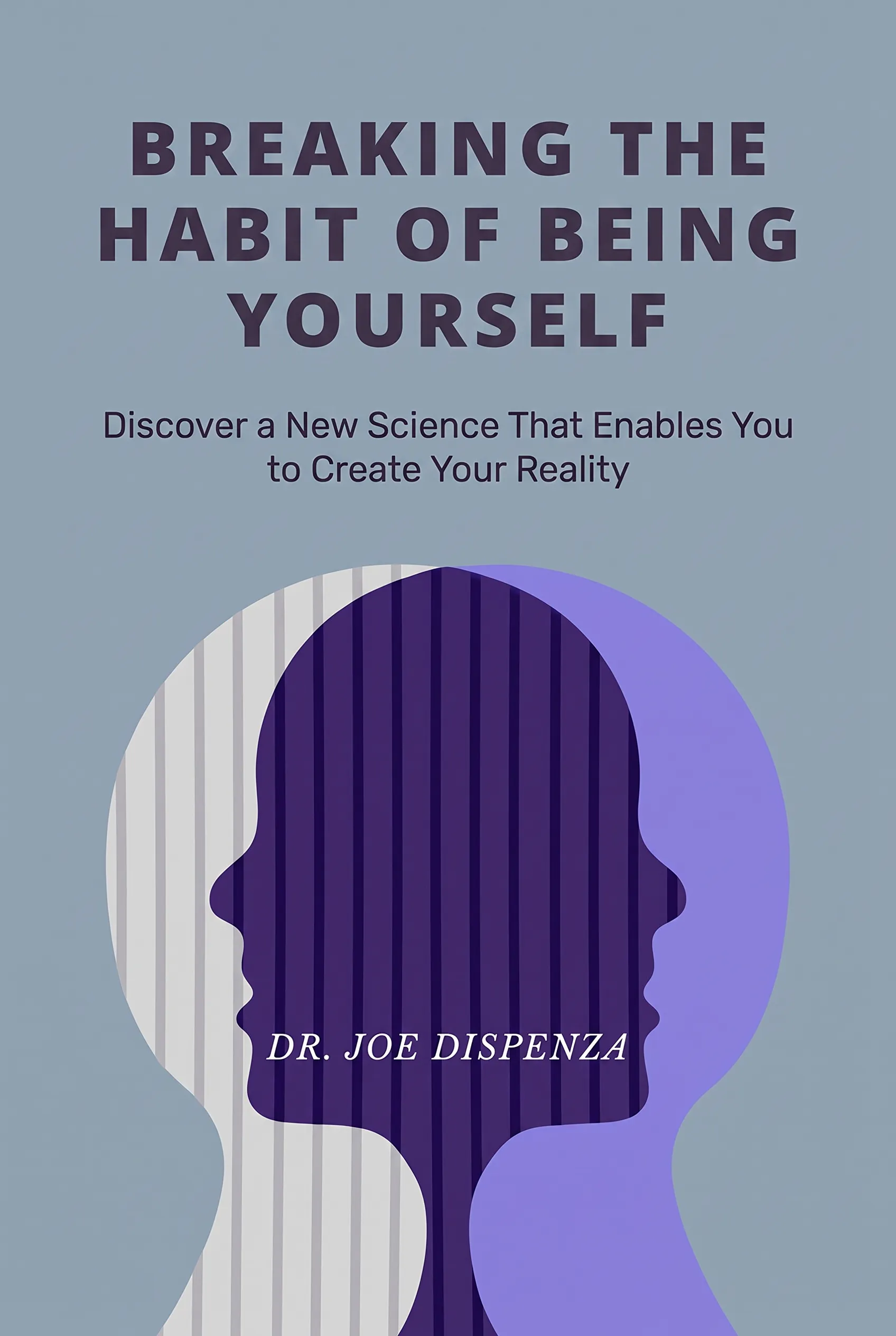 Breaking the Habit of Being Yourself