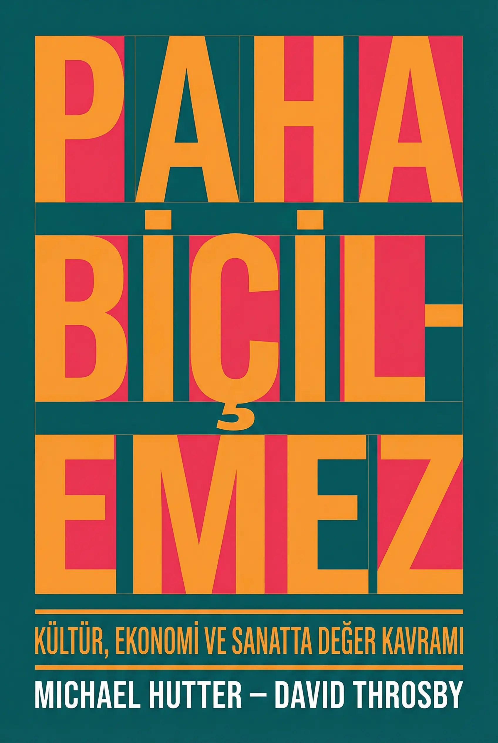 Paha Biçilemez: Kültür, Ekonomi ve Sanatta Değer Kavramı