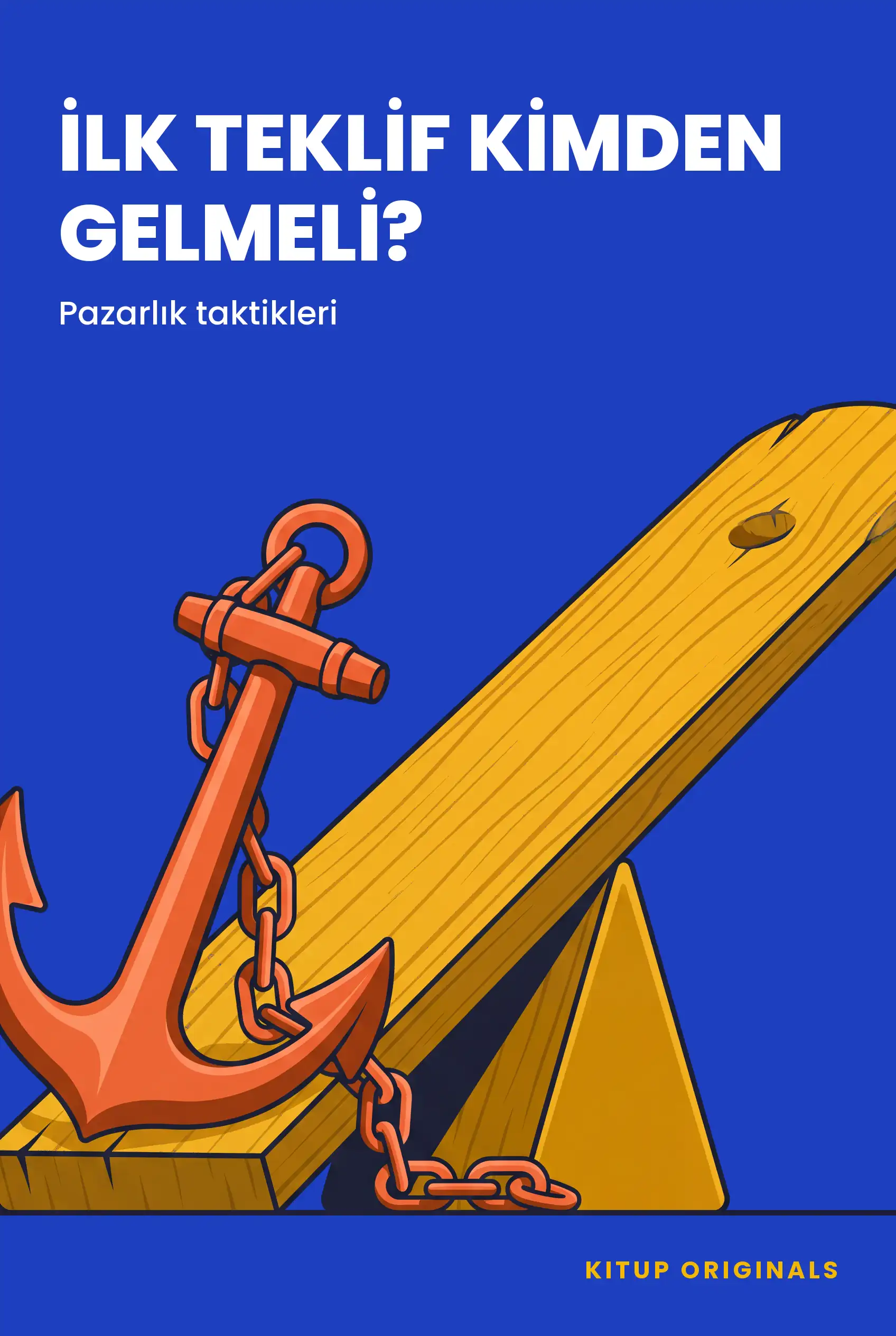 Pazarlık Taktikleri: İlk Teklif Kimden Gelmeli?