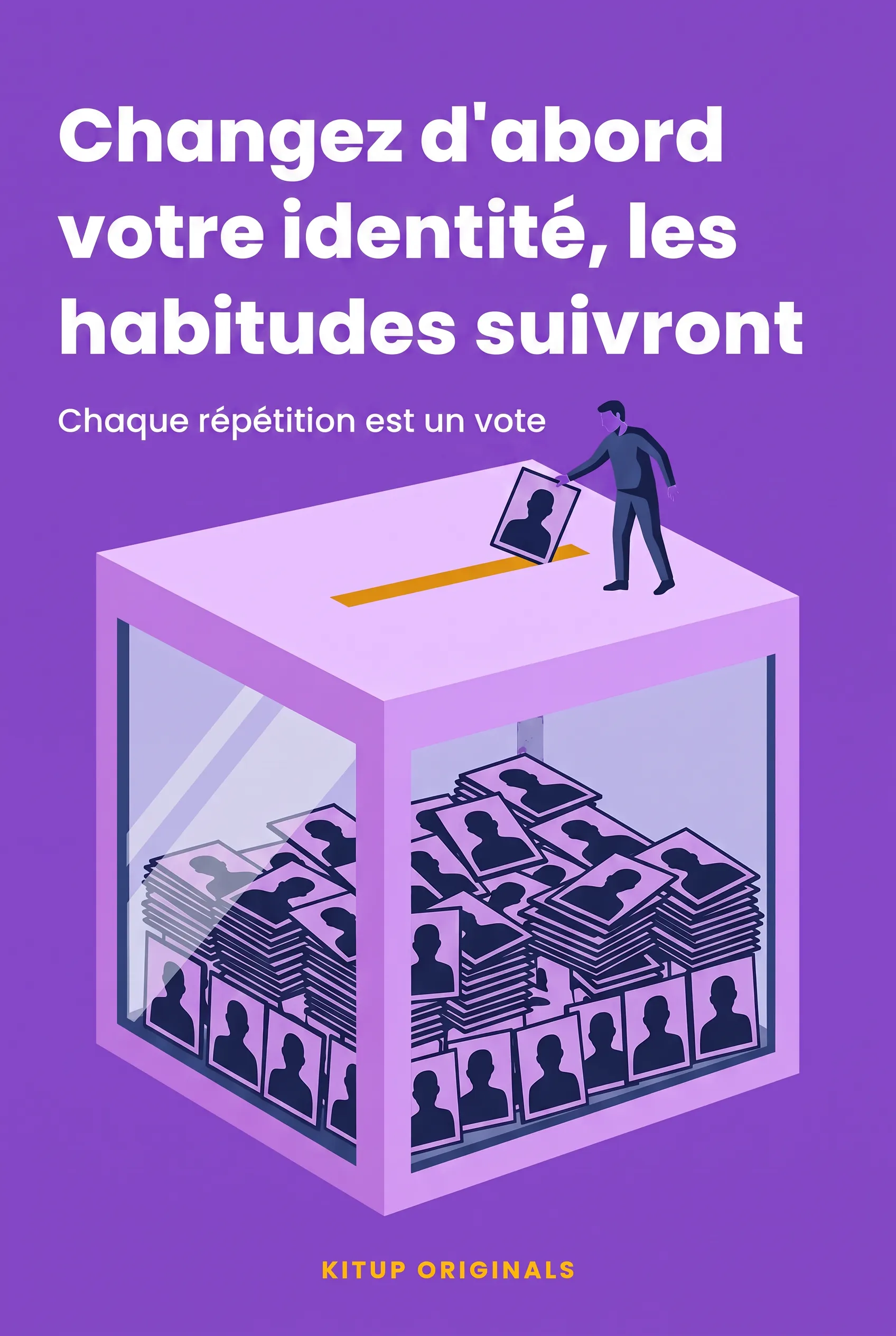 Changez d'abord votre identité, les habitudes suivront