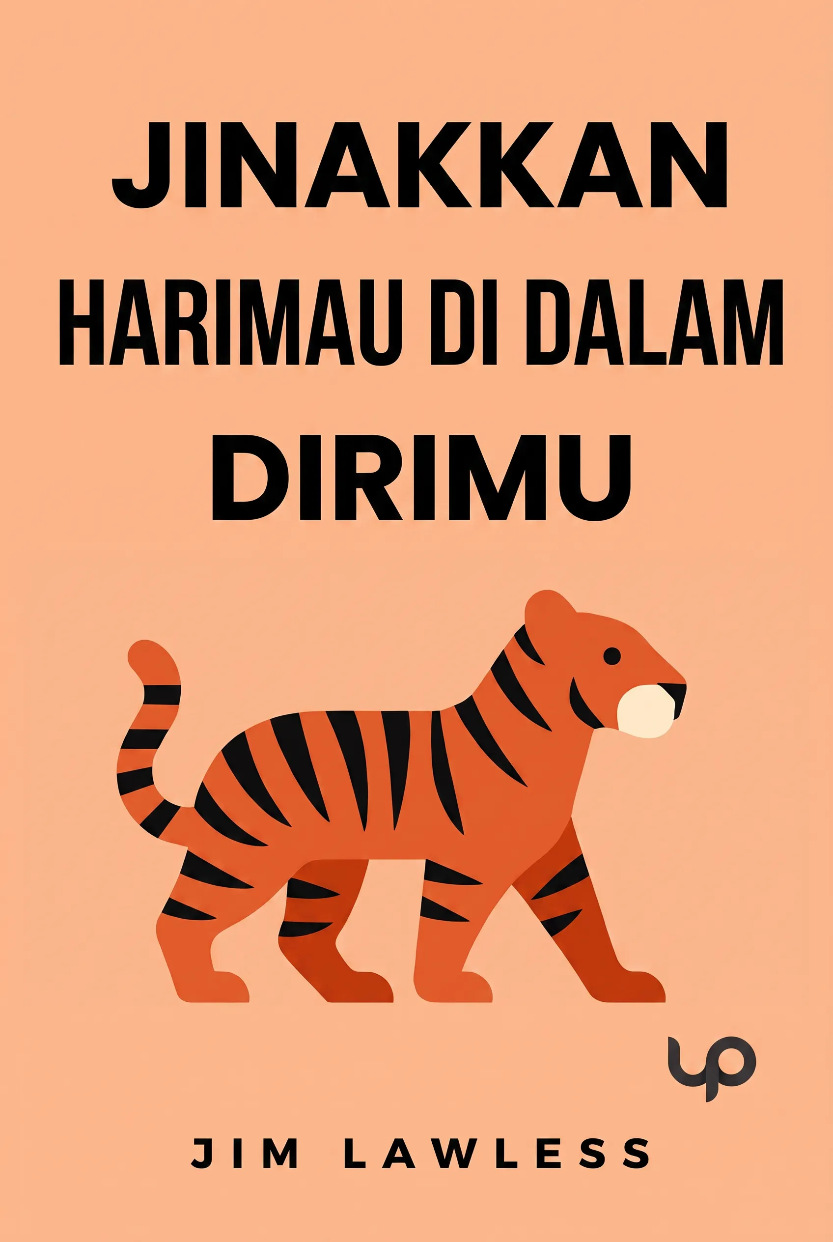 Jinakkan Harimau di Dalam Dirimu