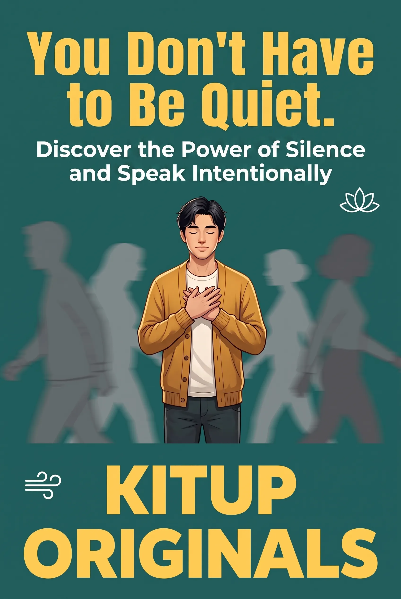 You Don't Have to Be Quiet.