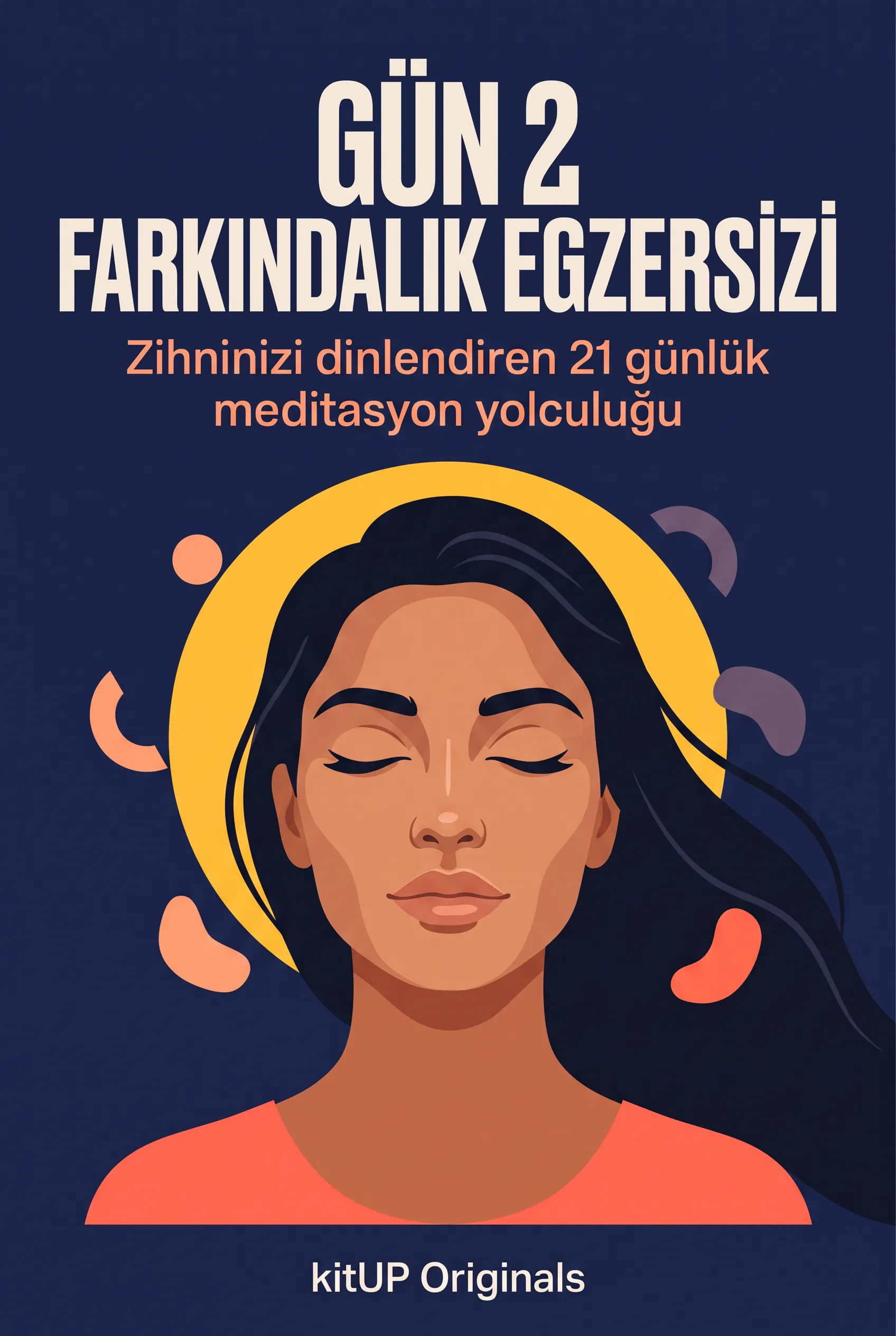 Gün 2: Farkındalık Egzersizi