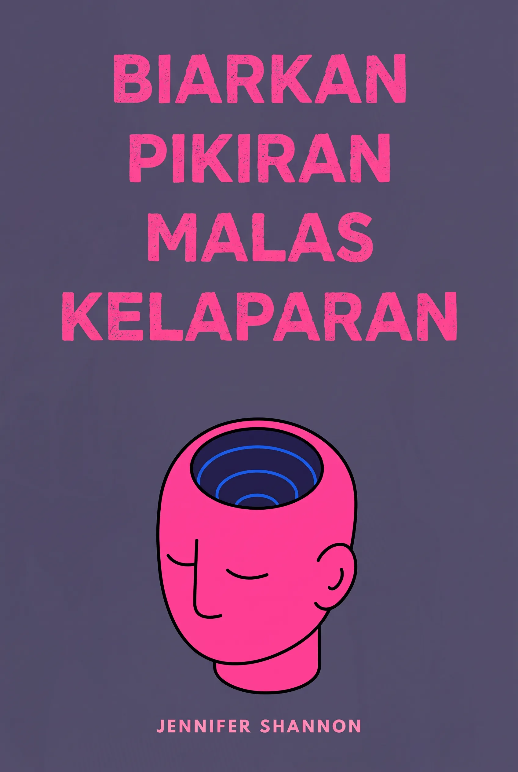 Biarkan Pikiran Malas Kelaparan