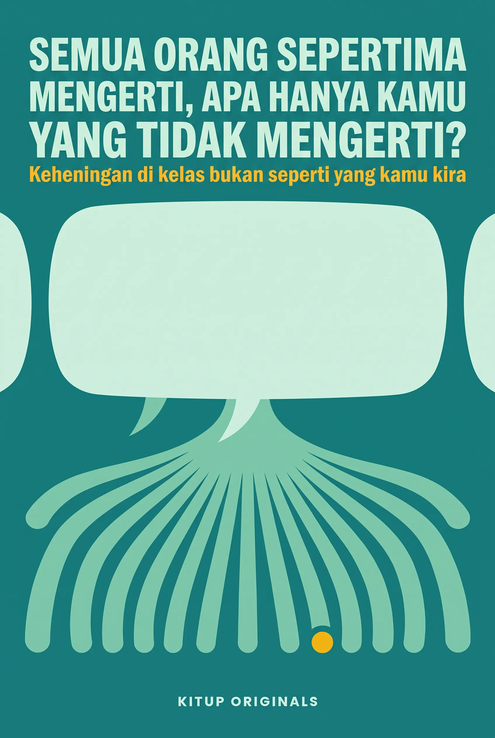 Semua Orang Sepertinya Mengerti, Apa Hanya Kamu yang Tidak Mengerti?