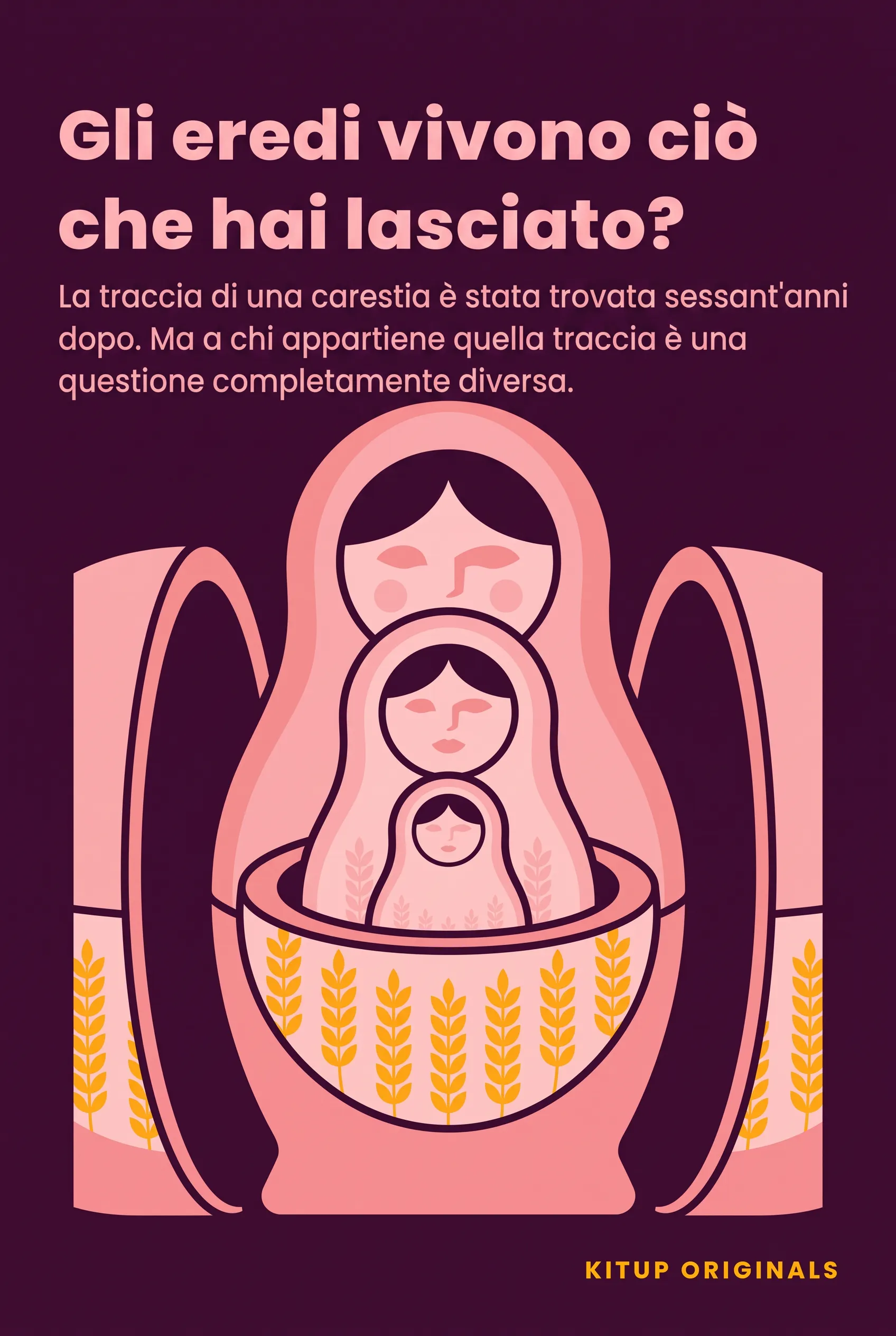 Gli eredi vivono ciò che hai lasciato?