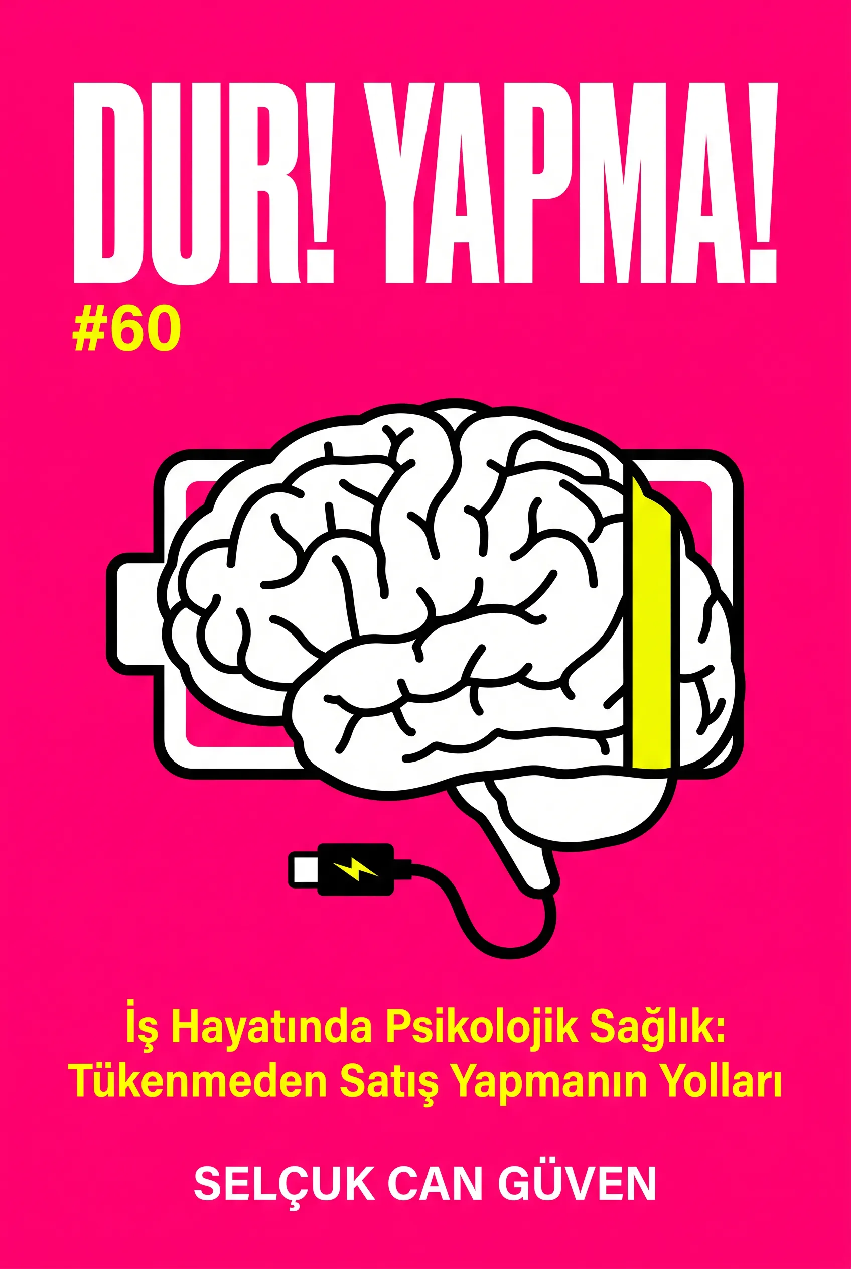 #60 DUR! YAPMA! İş Hayatında Psikolojik Sağlık