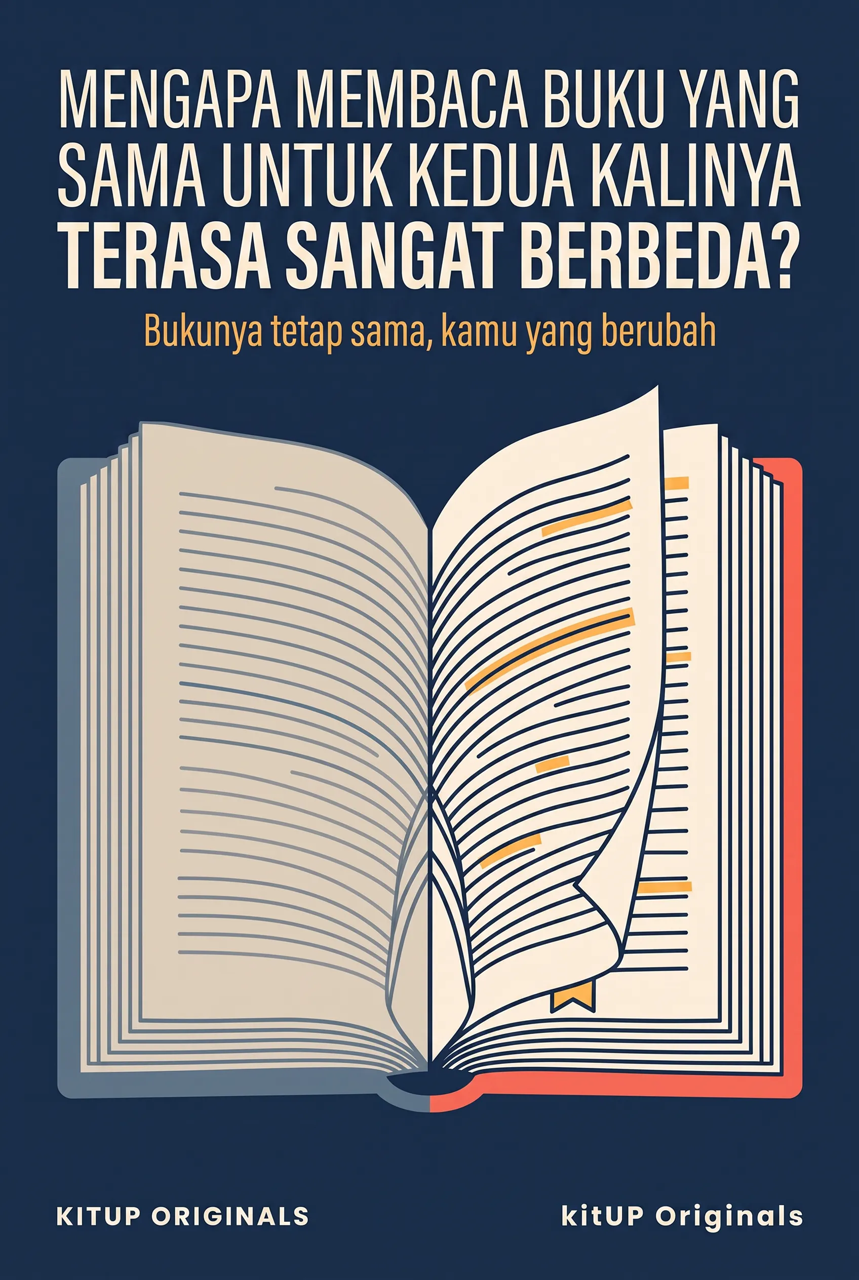 Mengapa Membaca Buku yang Sama untuk Kedua Kalinya Terasa Sangat Berbeda?