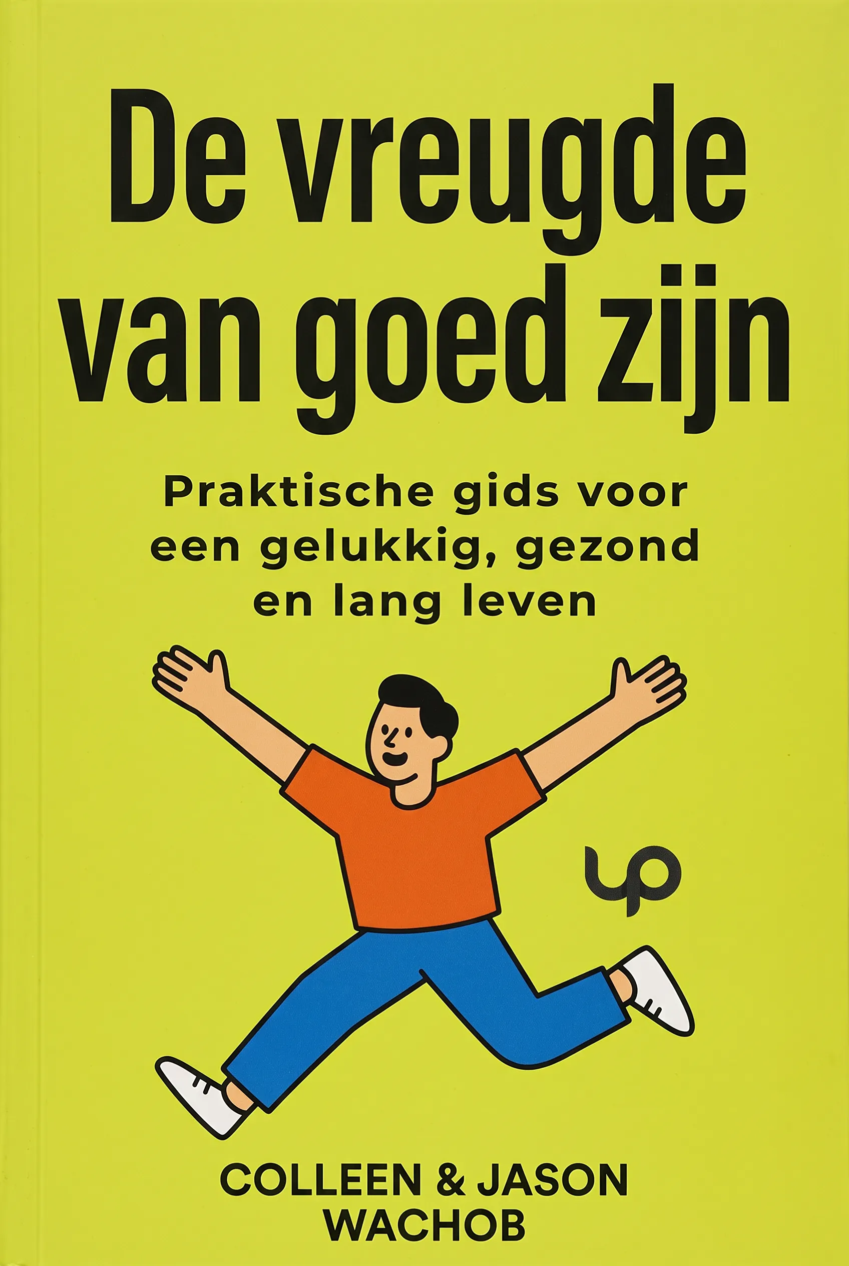 De vreugde van goed zijn