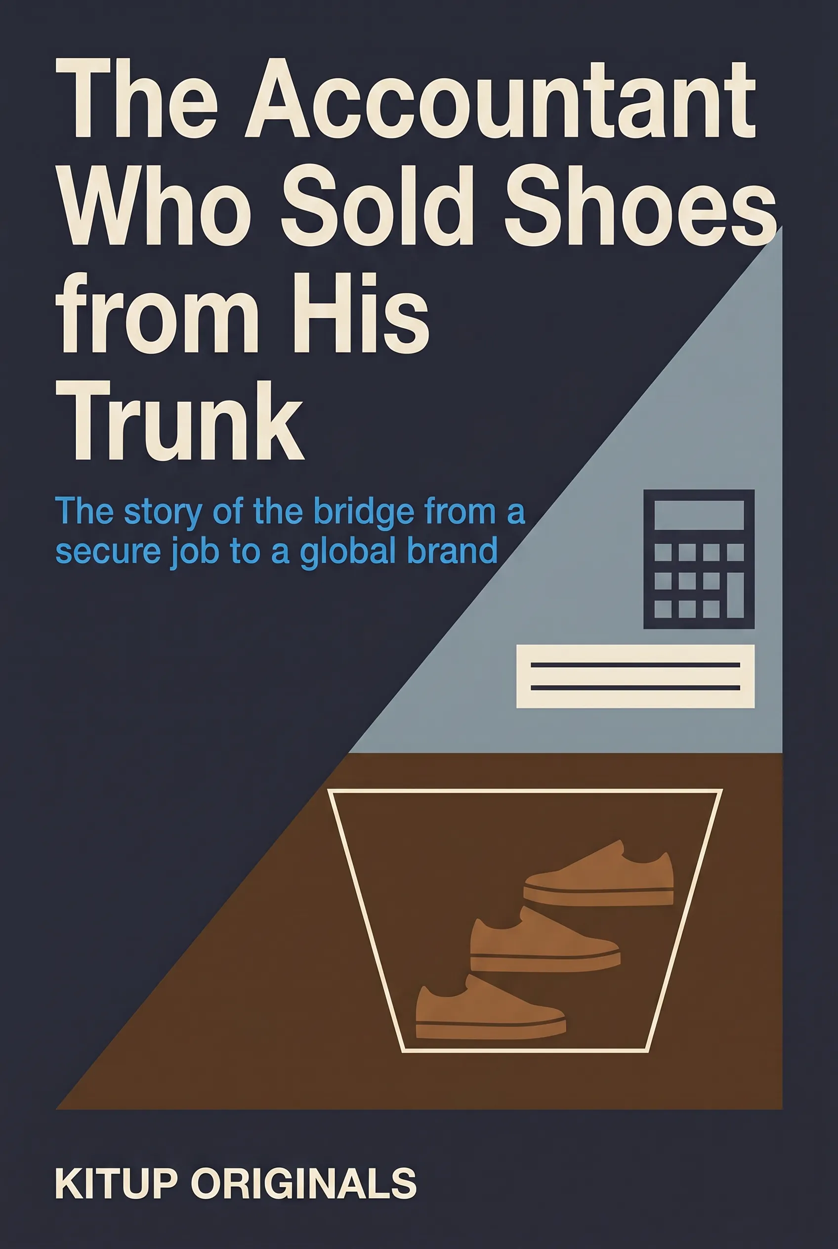 The Accountant Who Sold Shoes from His Trunk