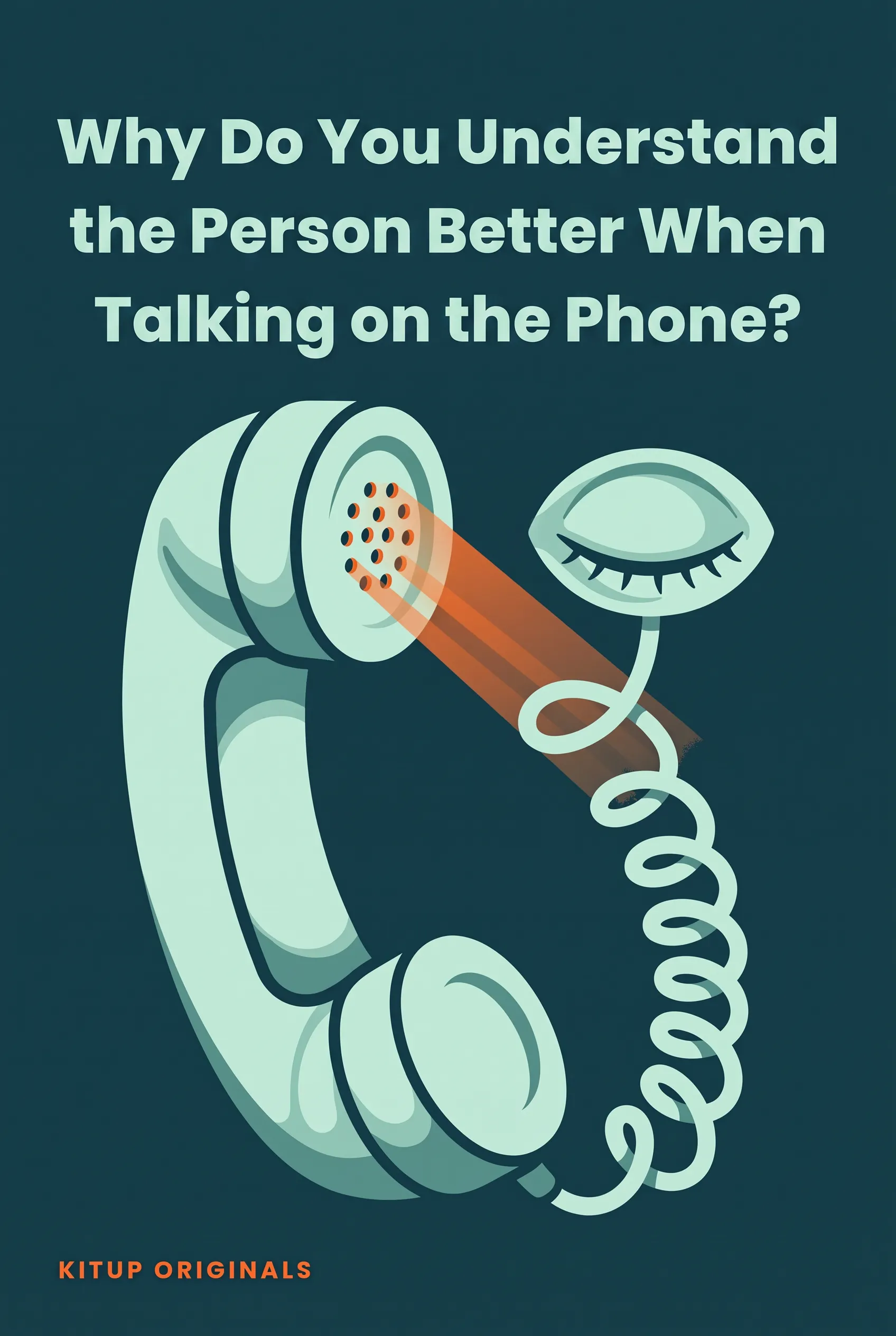 Why Do You Understand the Person Better When Talking on the Phone?