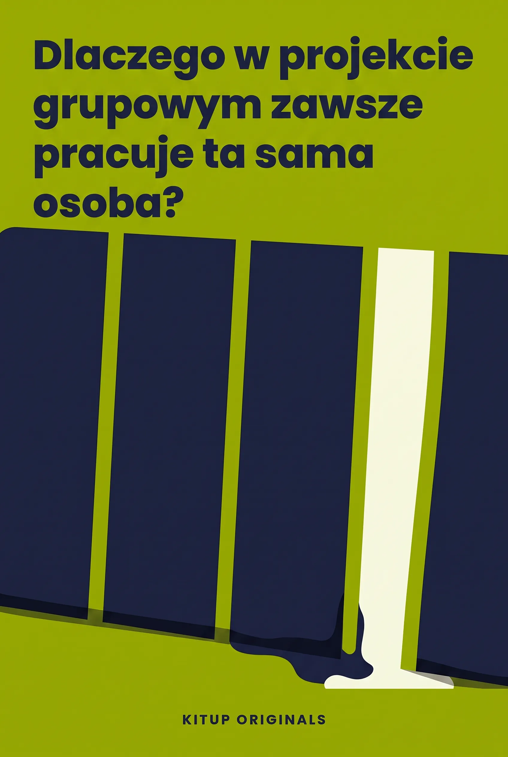 Dlaczego w projekcie grupowym zawsze pracuje ta sama osoba?