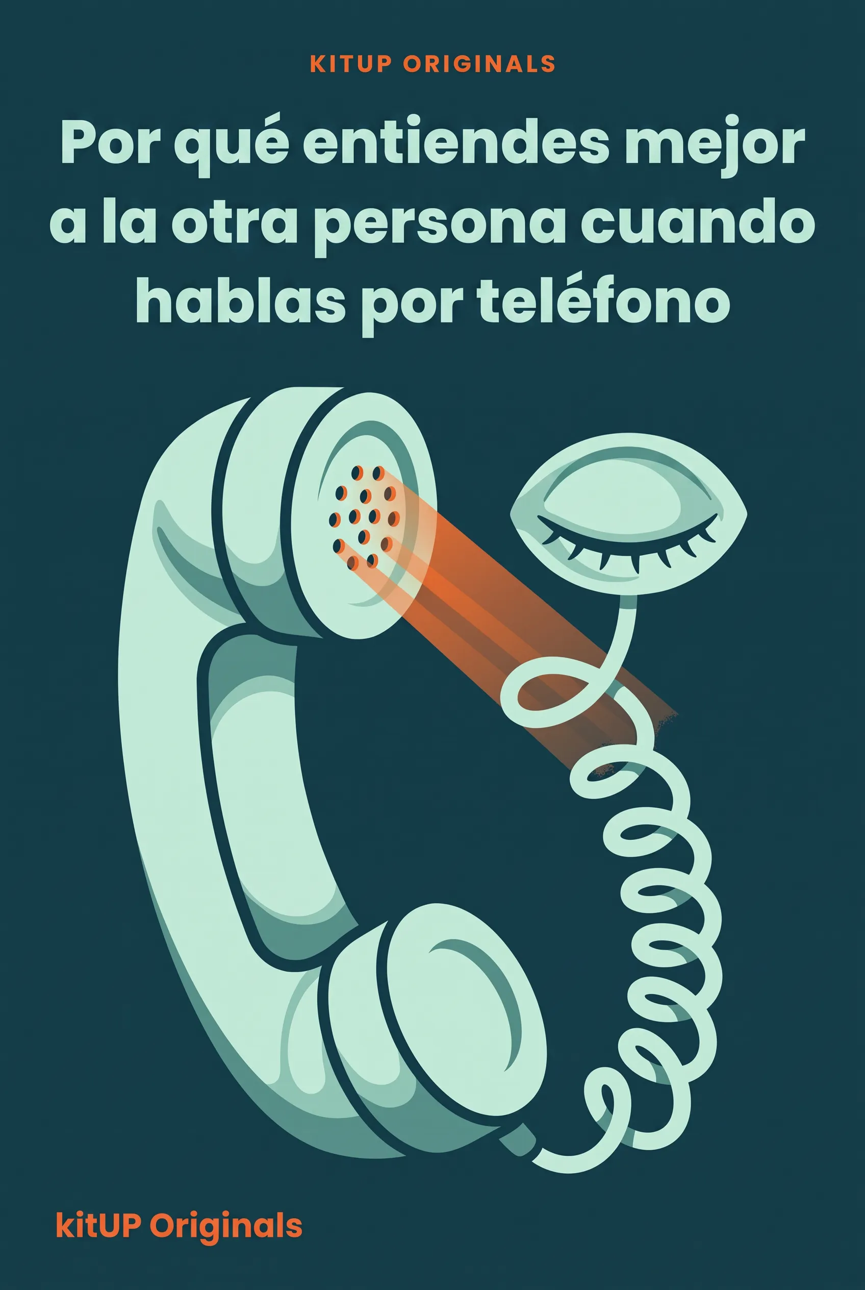 Por qué entiendes mejor a la otra persona cuando hablas por teléfono