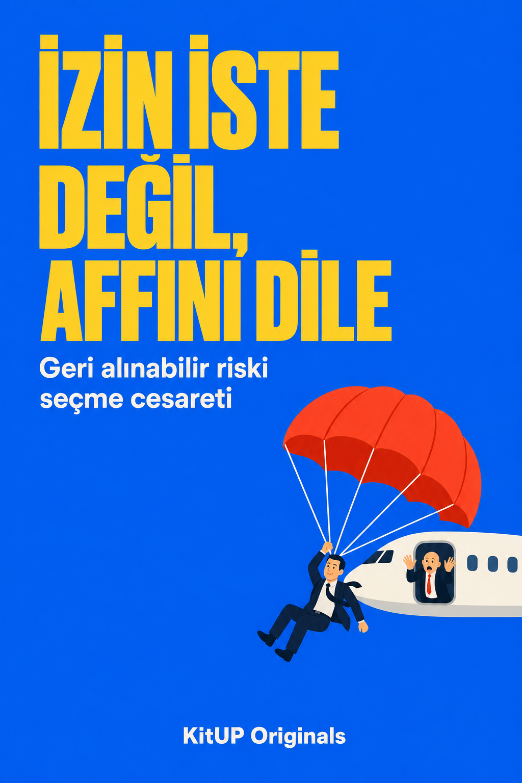 İzin İste Değil, Affını Dile