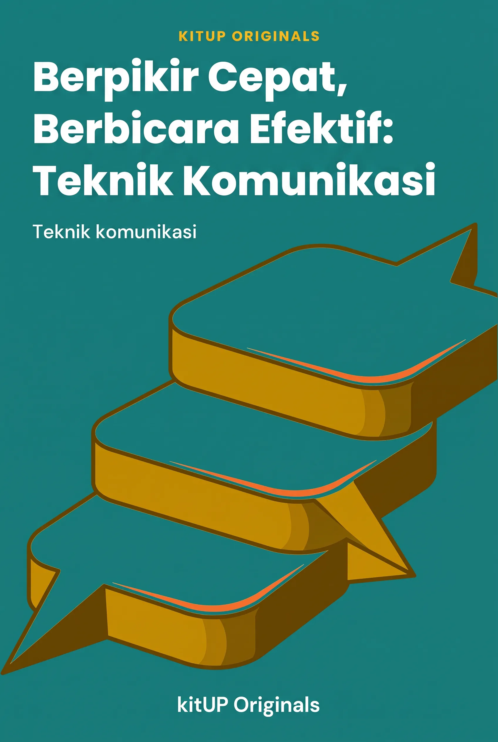 Berpikir Cepat, Berbicara Efektif: Teknik Komunikasi