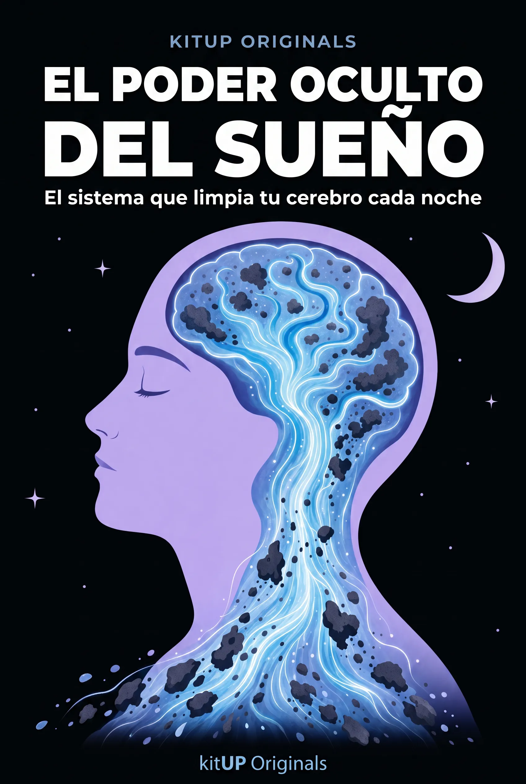 El poder oculto del sueño: El sistema que limpia tu cerebro cada noche