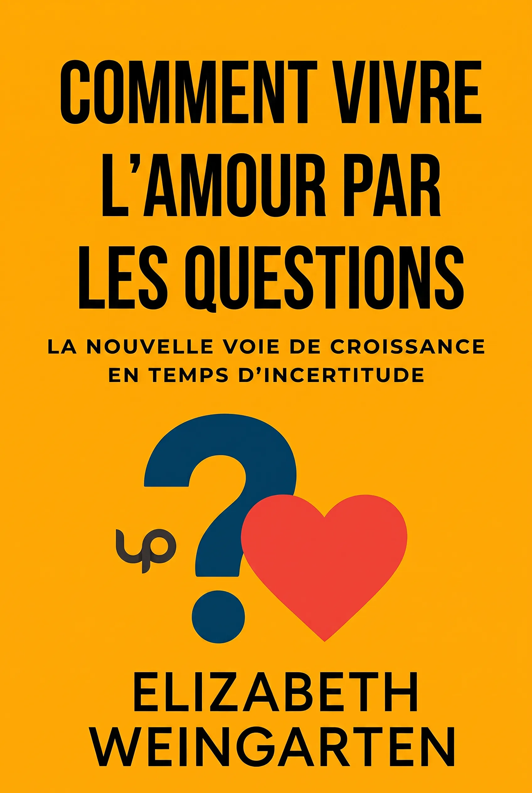 Comment vivre l'amour par les questions