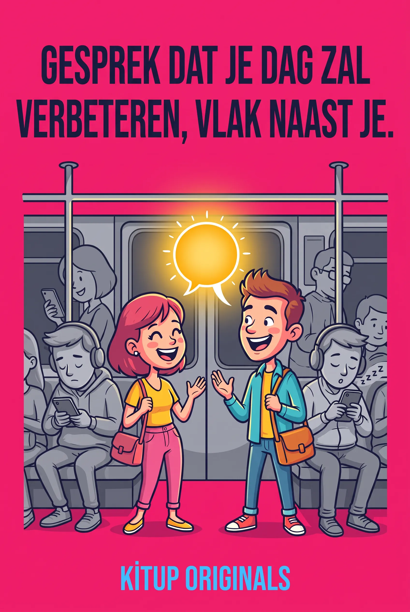 Gesprek dat je dag zal verbeteren, vlak naast je.