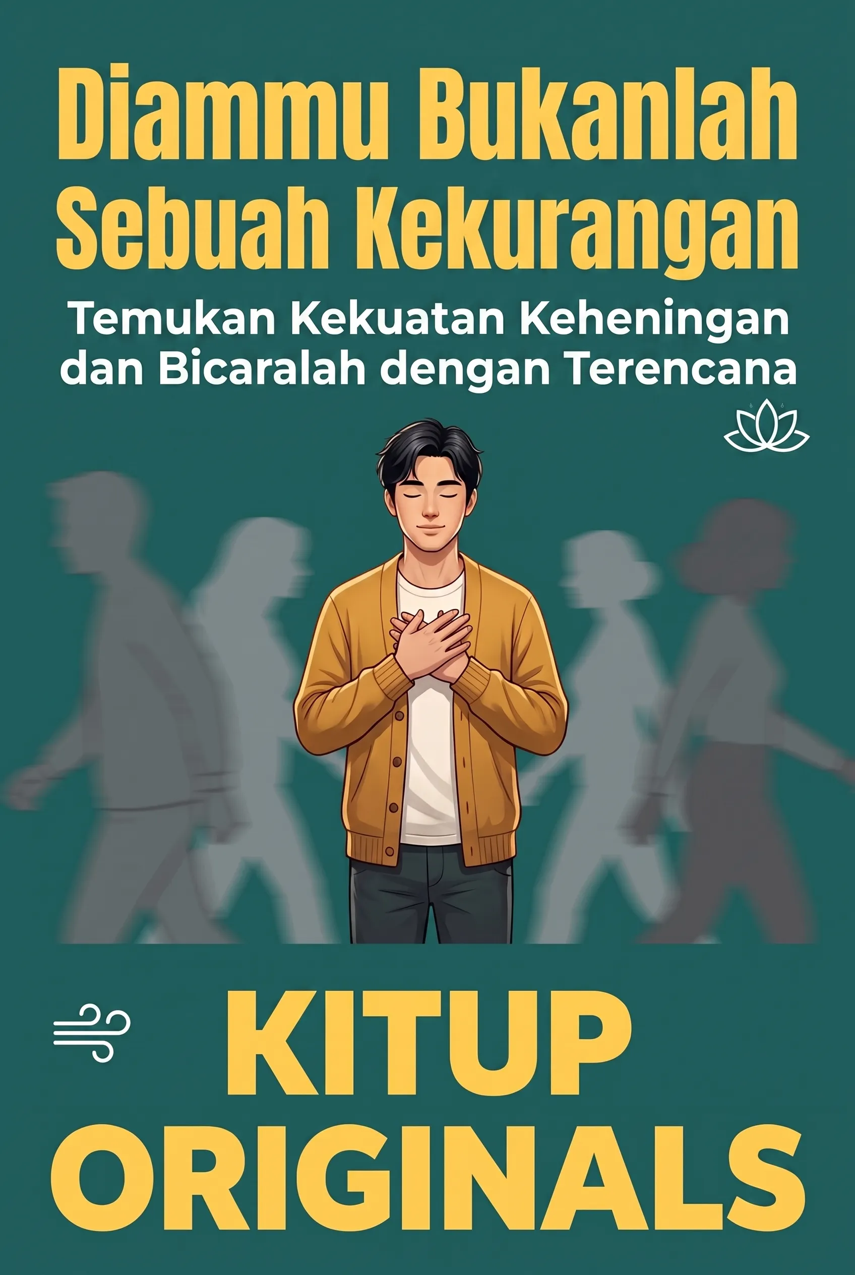 Diammu Bukanlah Sebuah Kekurangan