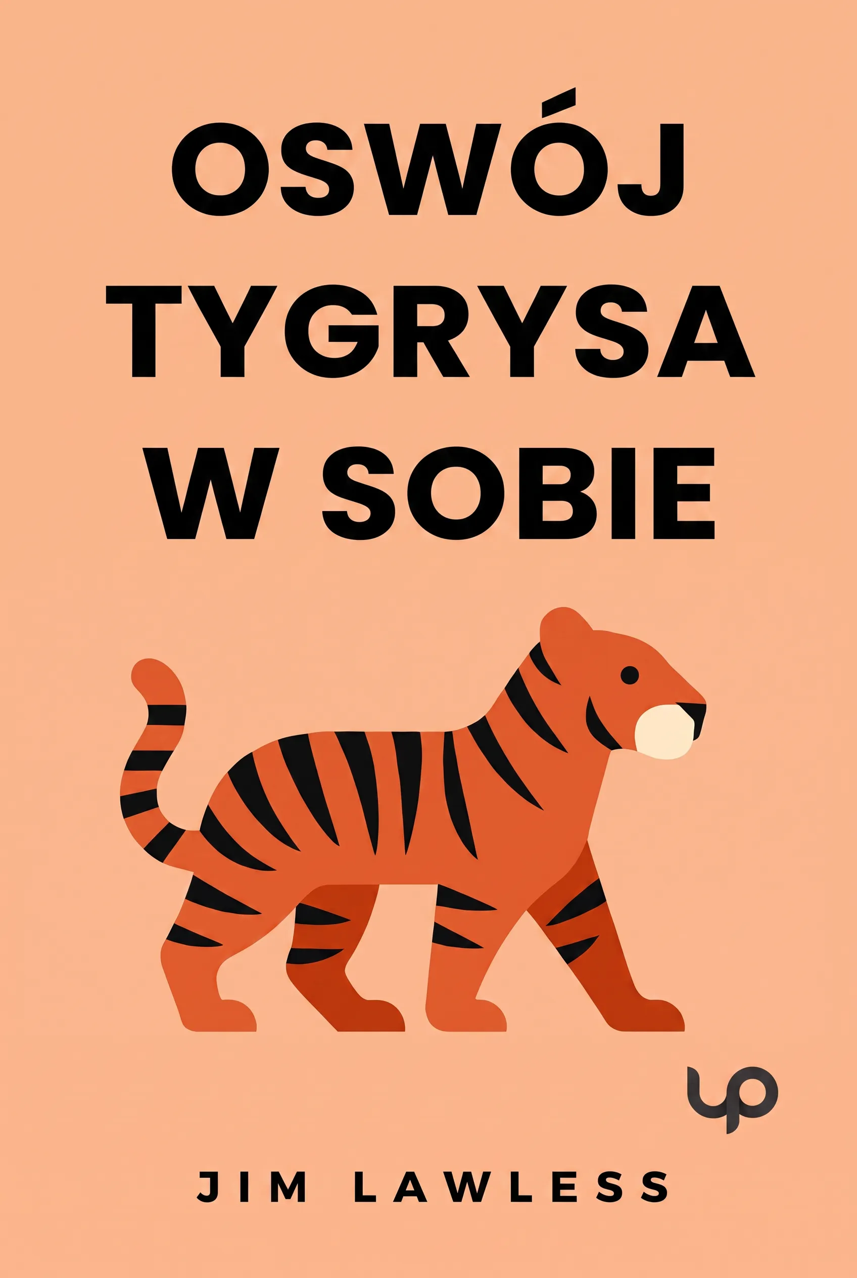 Oswój tygrysa w sobie