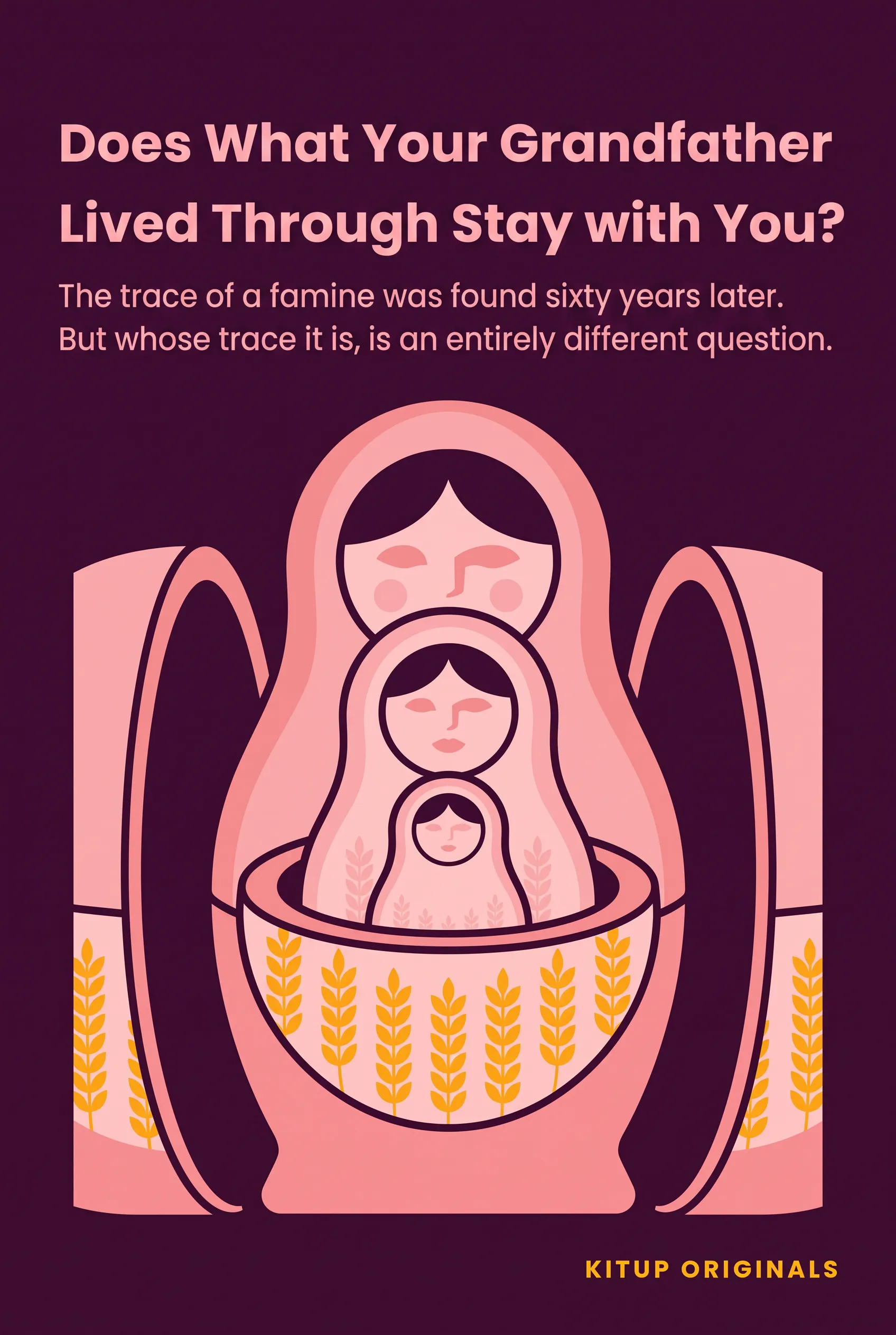 Does What Your Grandfather Lived Through Stay with You?