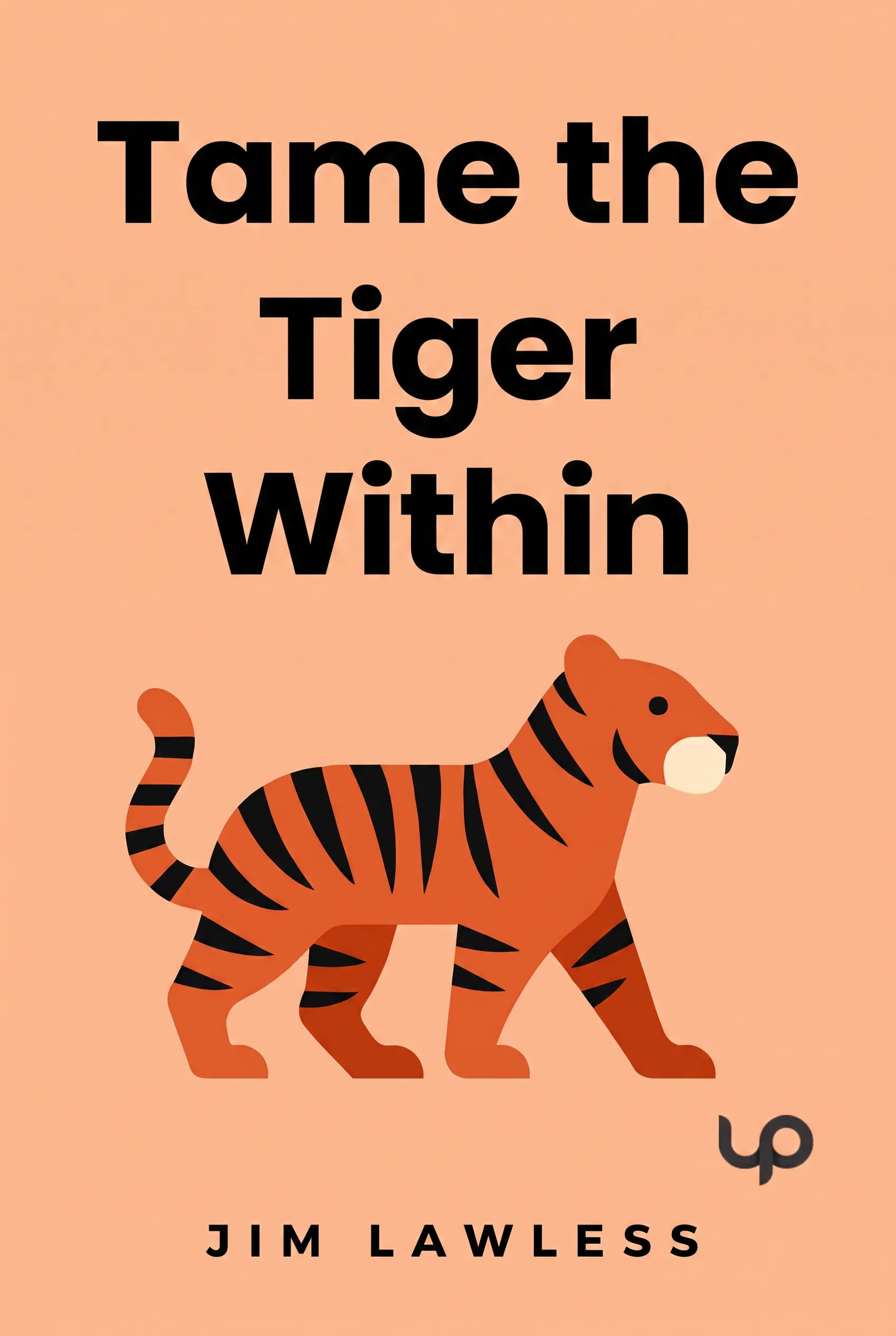 Tame the Tiger Within