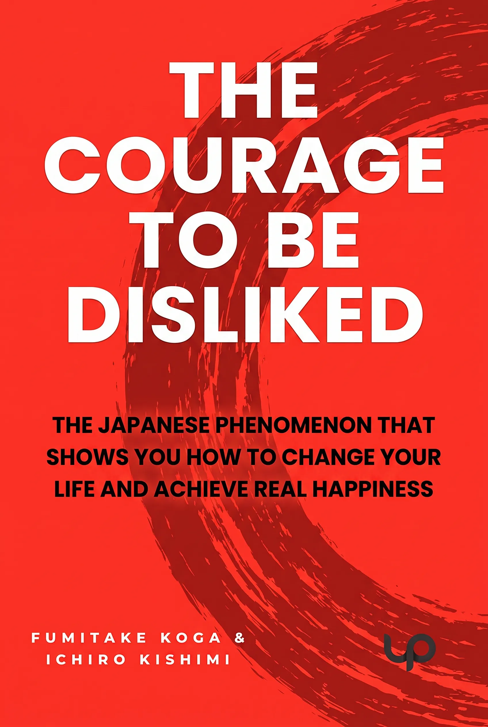 The Courage to Be Disliked