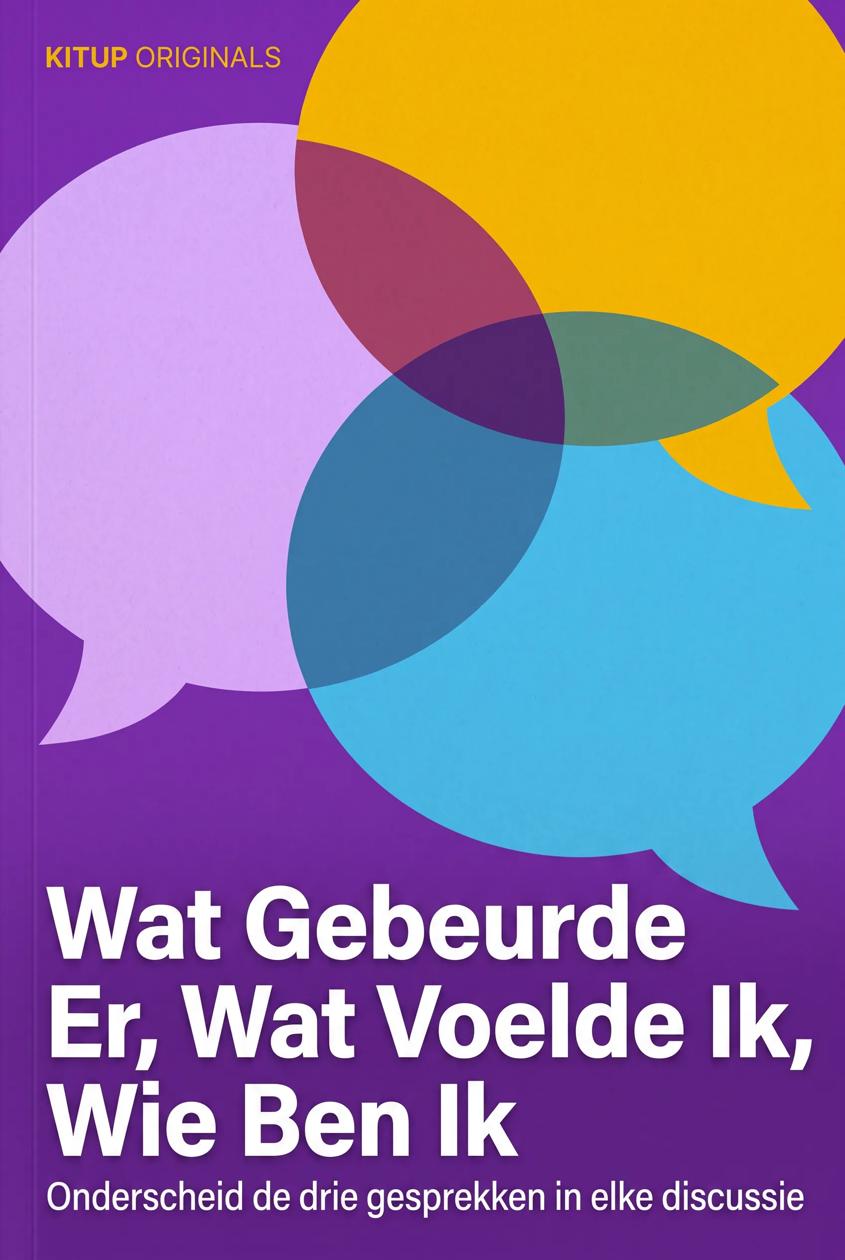 Wat Gebeurde Er, Wat Voelde Ik, Wie Ben Ik