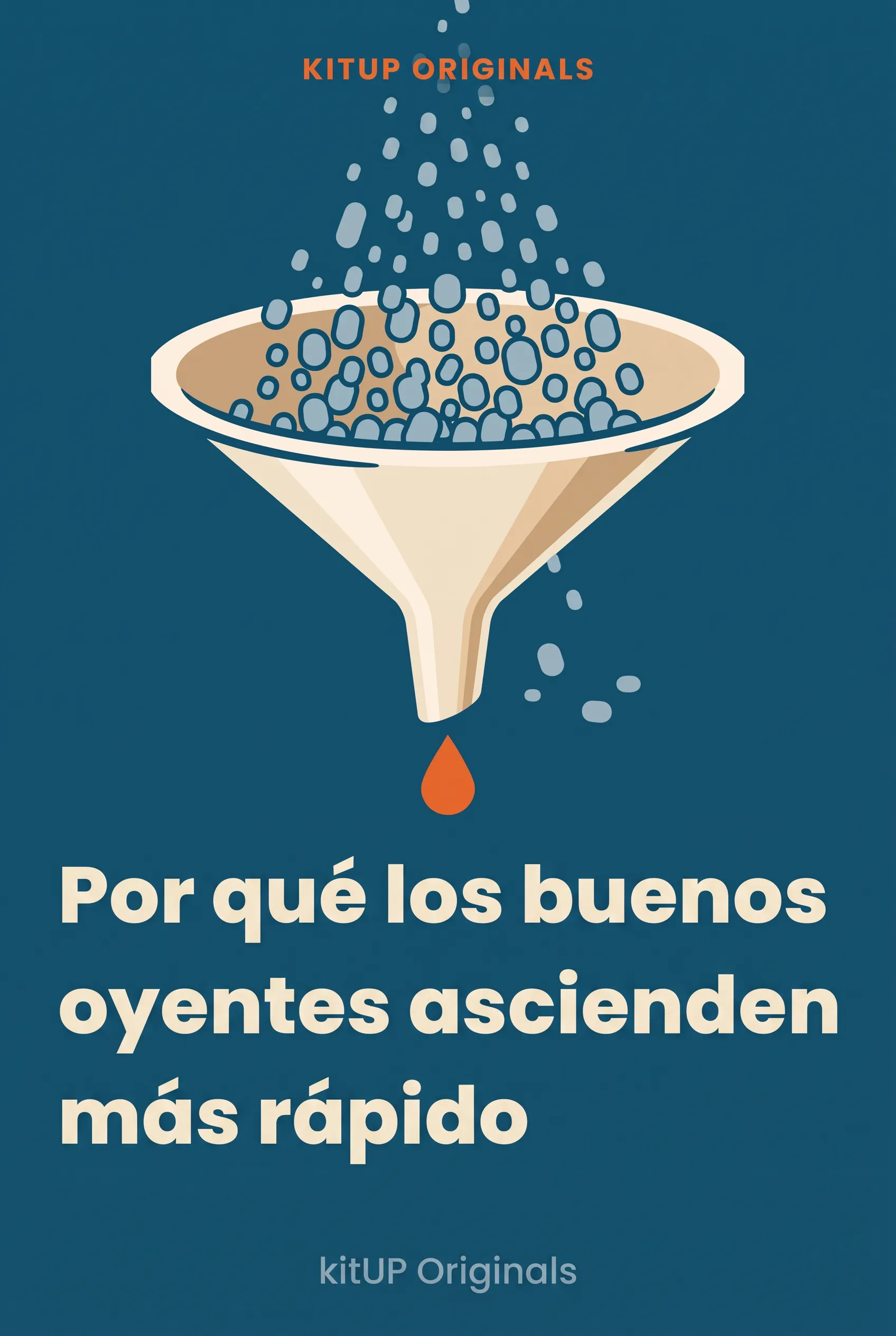 Por qué los buenos oyentes ascienden más rápido